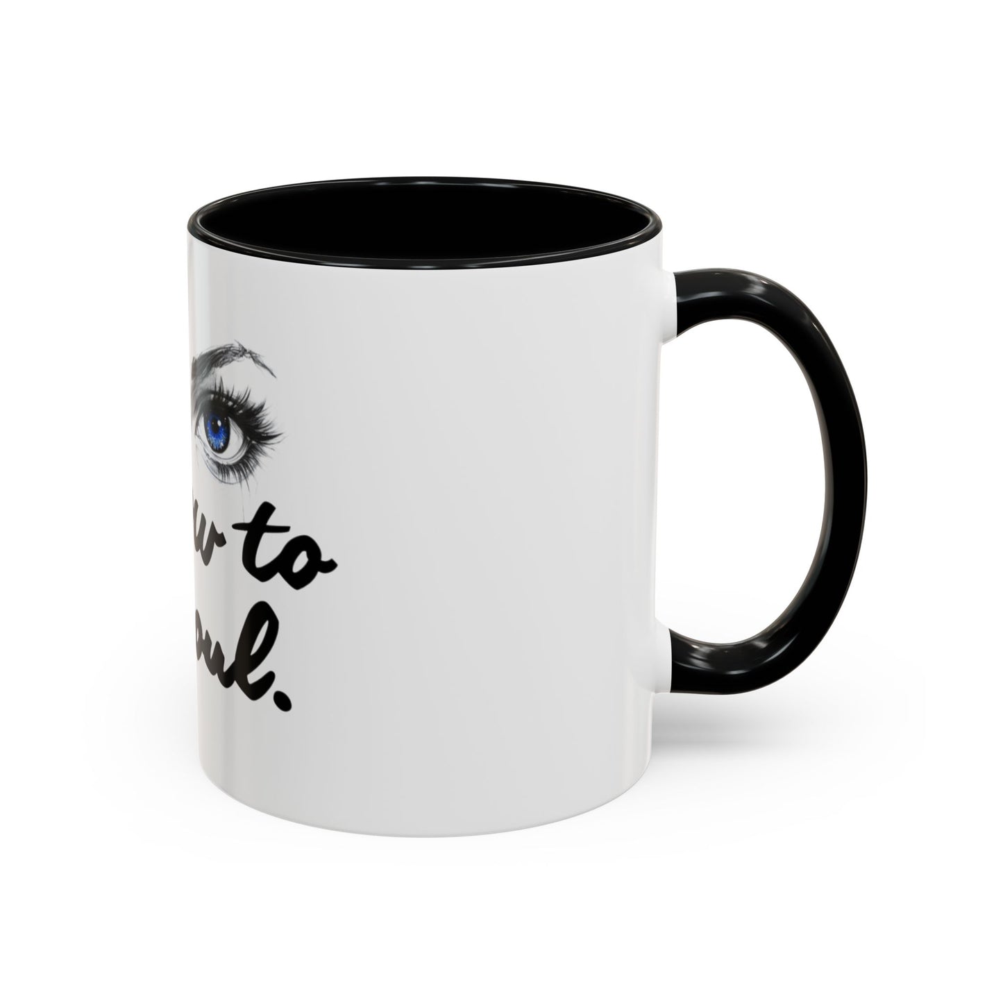 "Window to My Soul" Accent Coffee Mug — Blue Eyes Ceramic 11/15oz