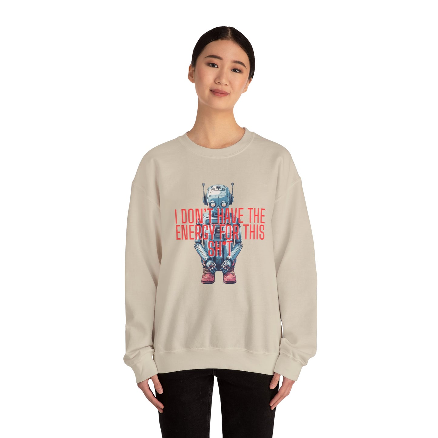 Crewneck Sweatshirt — Retro Robot ‘I Don’t Have The Energy For This Sh*t’ Graphic