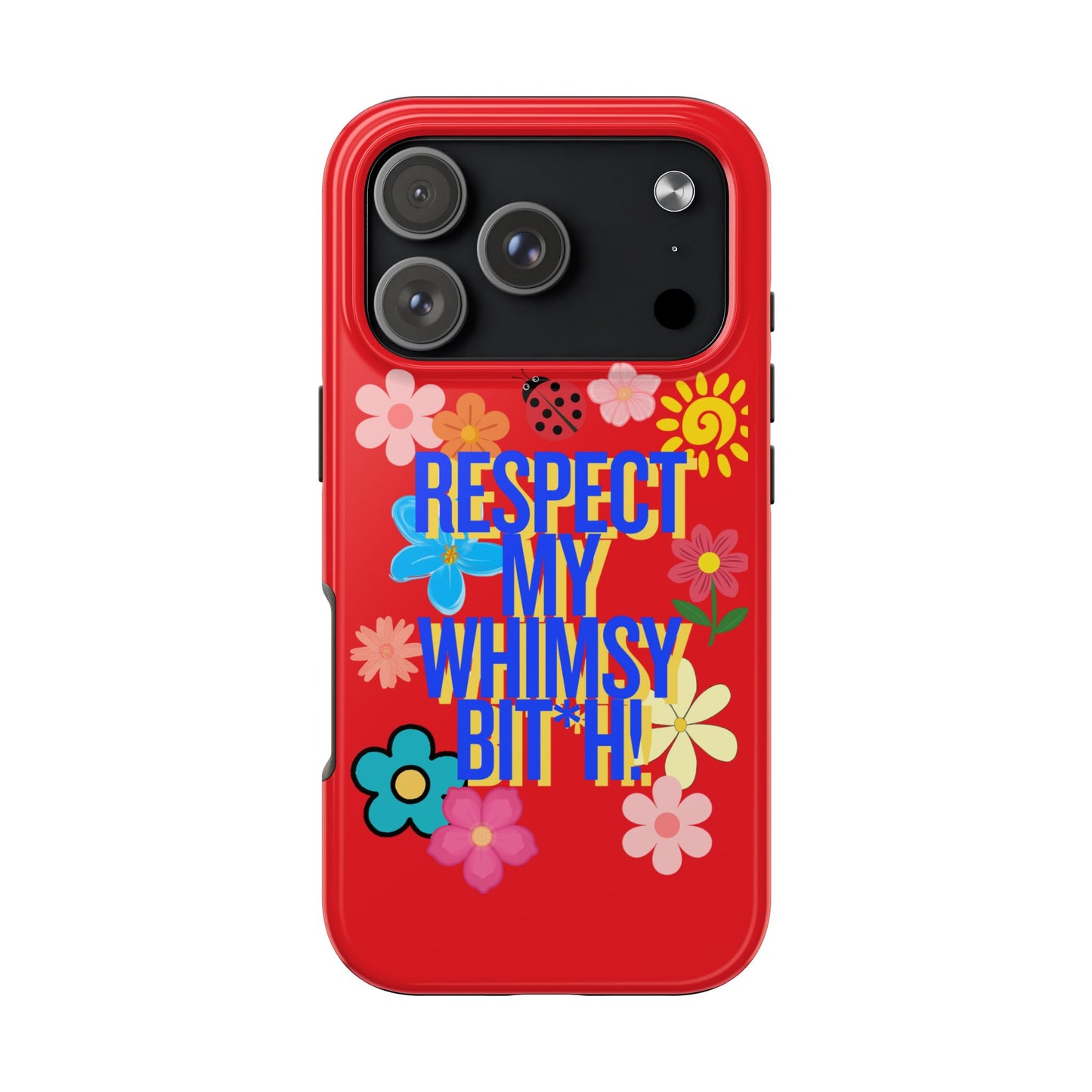 Respect My Whimsy Bitch! Tough Phone Case — Floral Retro Protective Cover