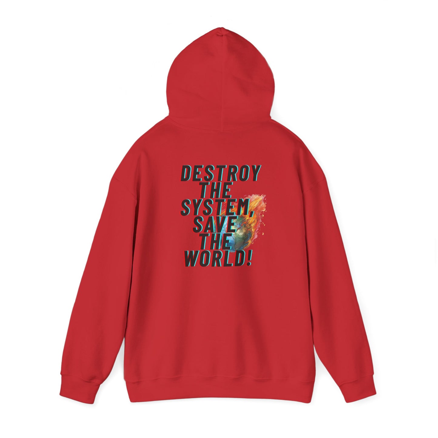 Destroy the System Save the World Hoodie — Protest Graphic Hoodie with Flaming Earth Design