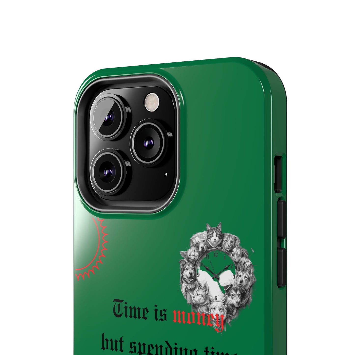 Phone Case — "Time is money but spending time with my pet is priceless" Green Pet Paw Protective Case