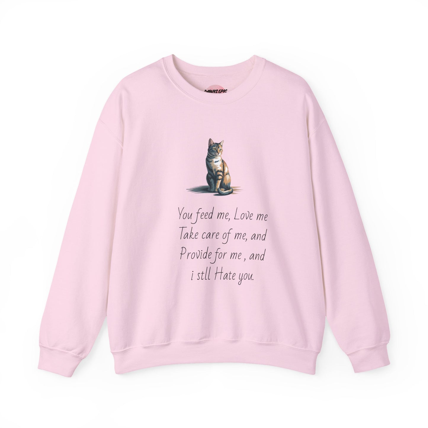 Cat Quote Sweatshirt — "You feed me, love me..." Cozy Graphic Pullover
