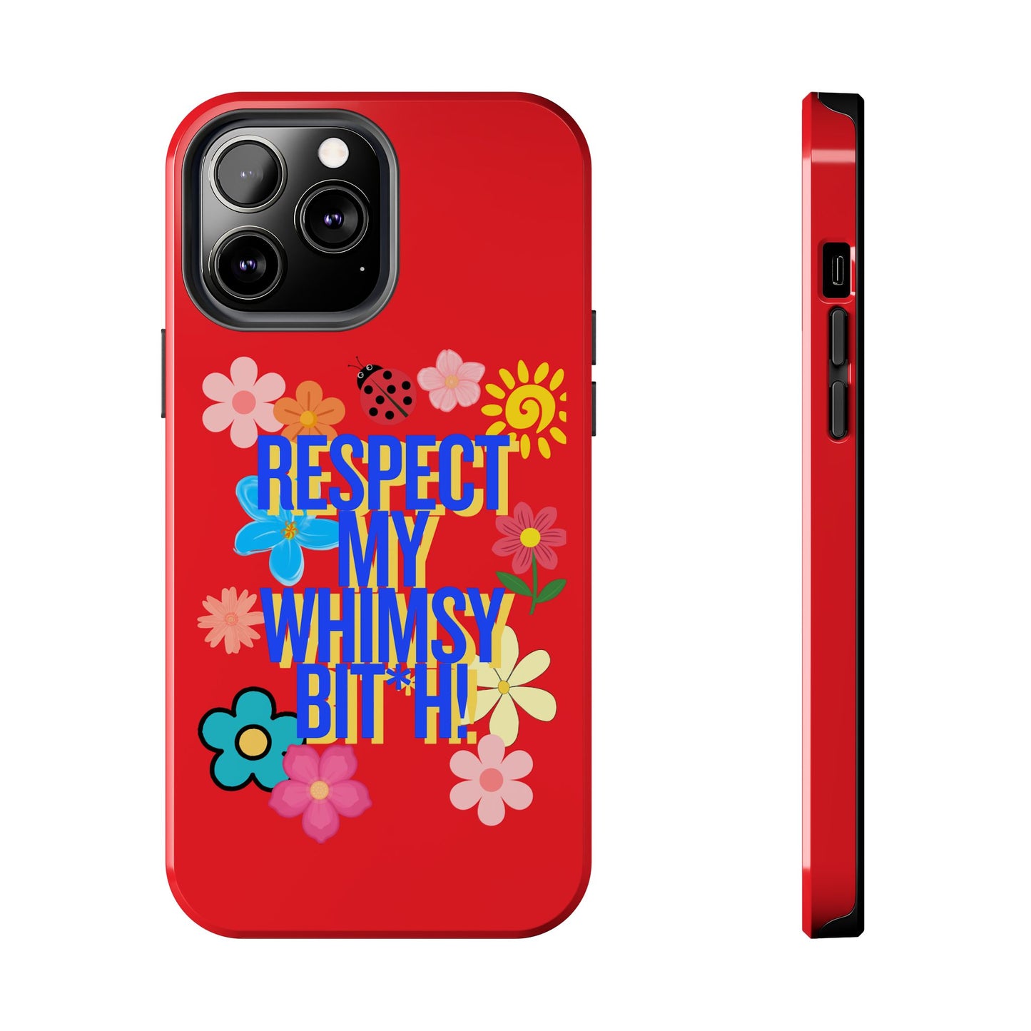 Respect My Whimsy Bitch! Tough Phone Case — Floral Retro Protective Cover