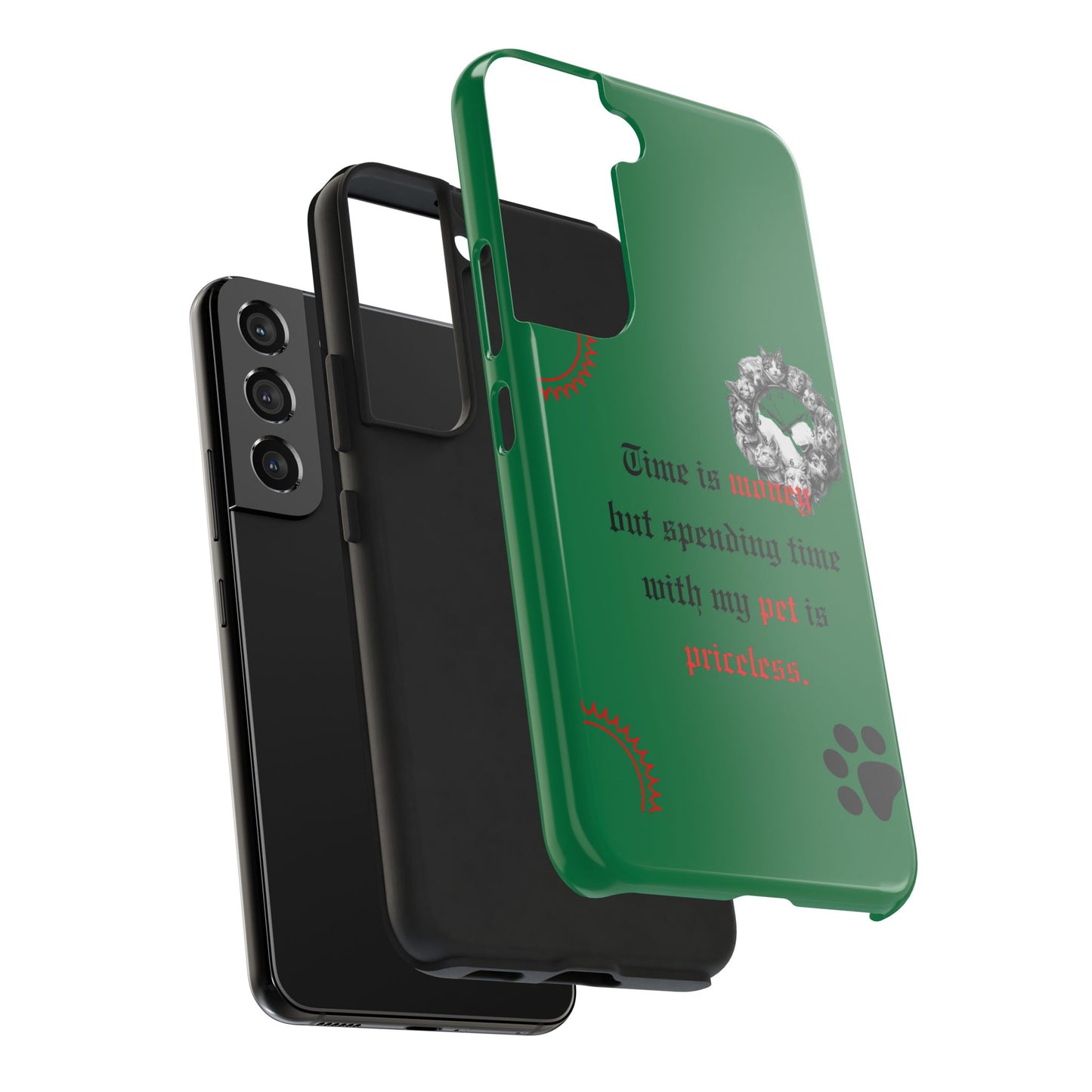Phone Case — "Time is money but spending time with my pet is priceless" Green Pet Paw Protective Case