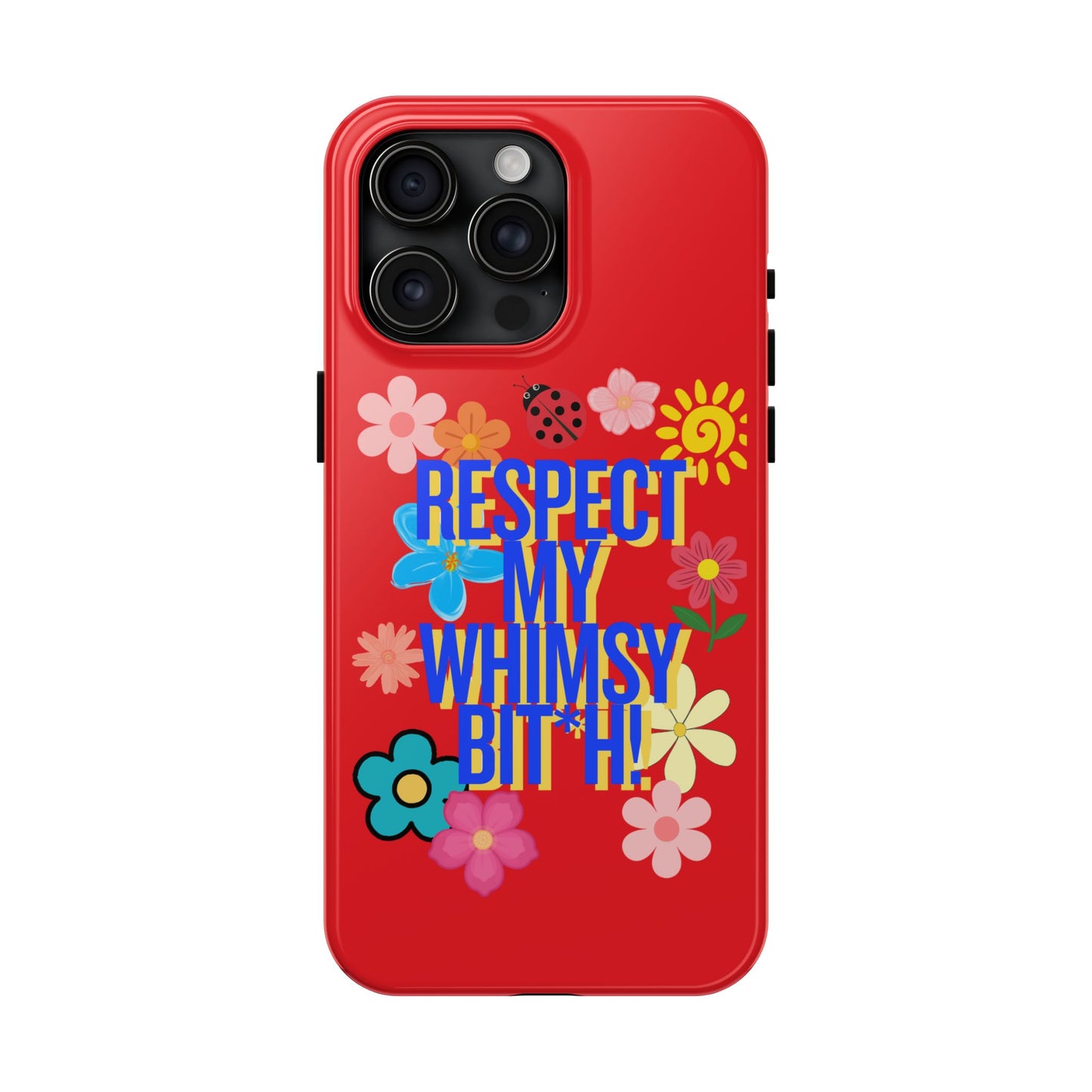 Respect My Whimsy Bitch! Tough Phone Case — Floral Retro Protective Cover