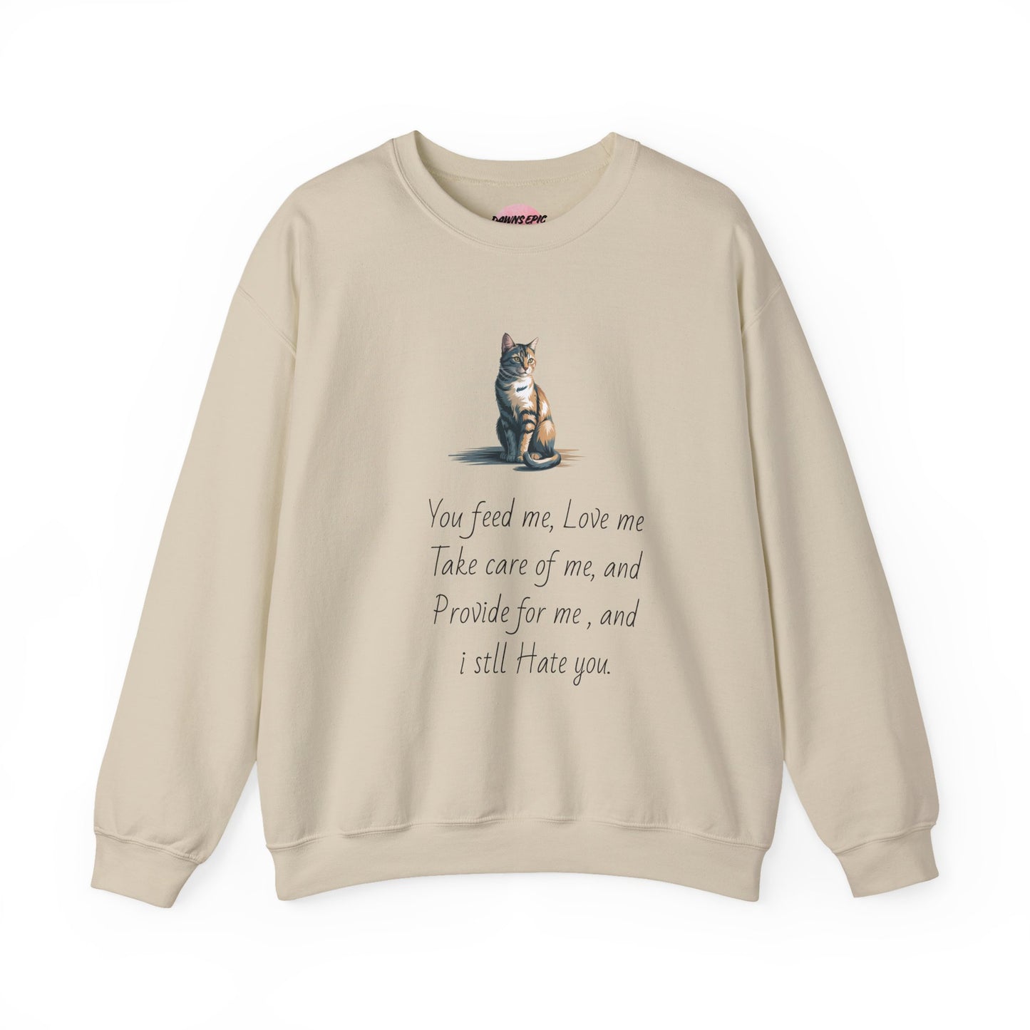 Cat Quote Sweatshirt — "You feed me, love me..." Cozy Graphic Pullover