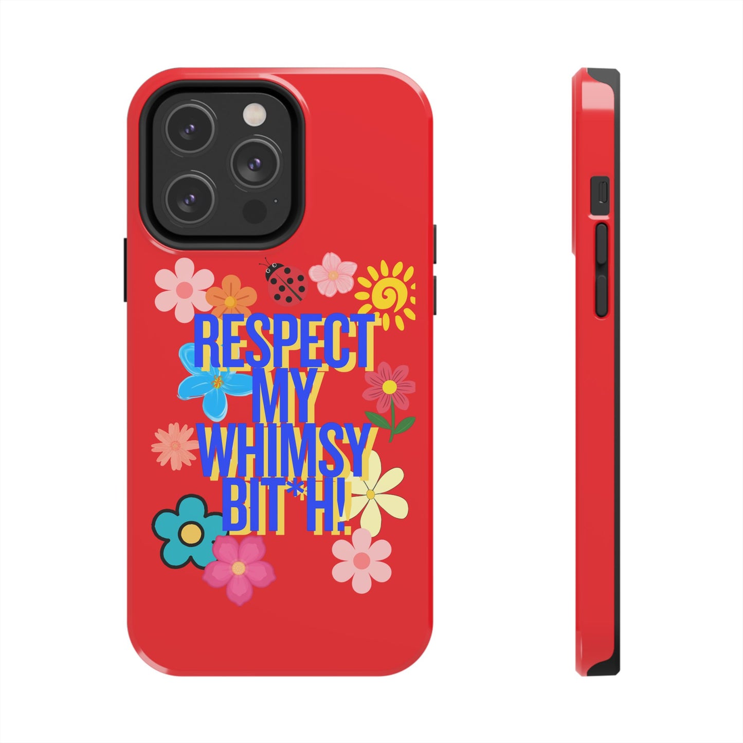 Respect My Whimsy Bitch! Tough Phone Case — Floral Retro Protective Cover
