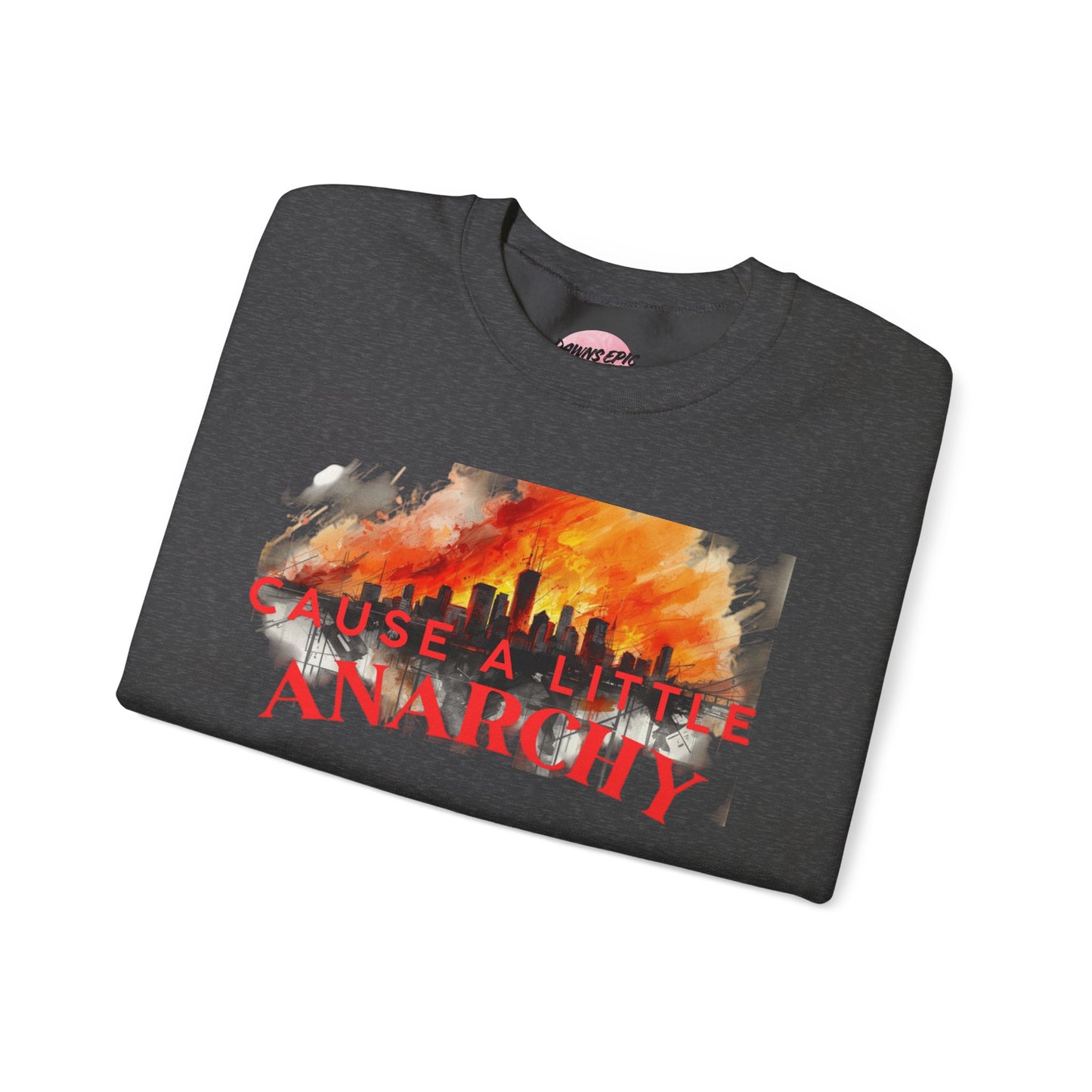 Anarchy Crewneck Sweatshirt — "A Little Anarchy Doesn't Hurt Everyone" Graphic Pullover