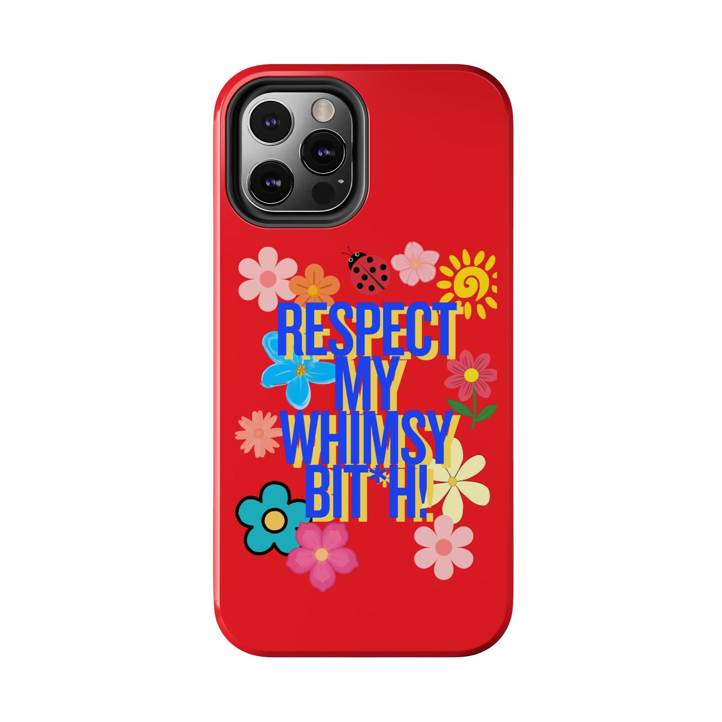 Respect My Whimsy Bitch! Tough Phone Case — Floral Retro Protective Cover