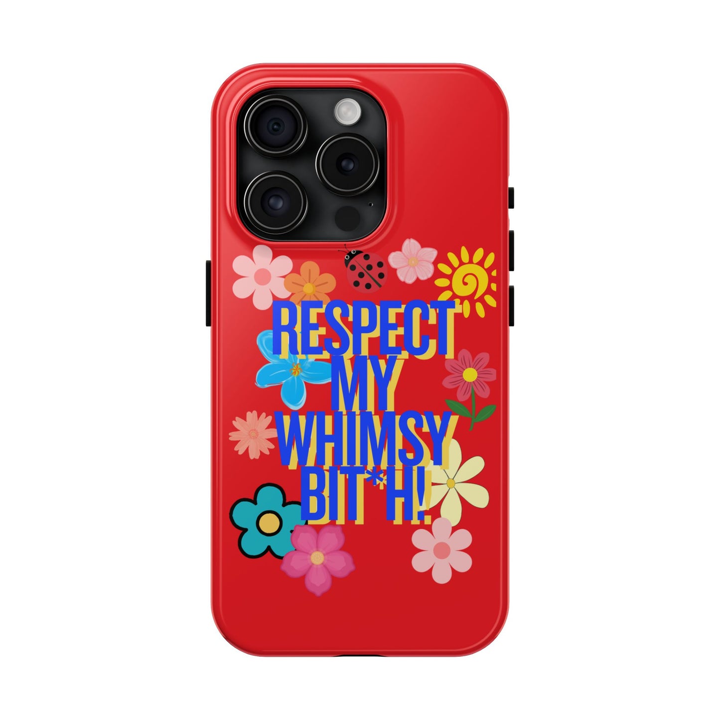 Respect My Whimsy Bitch! Tough Phone Case — Floral Retro Protective Cover