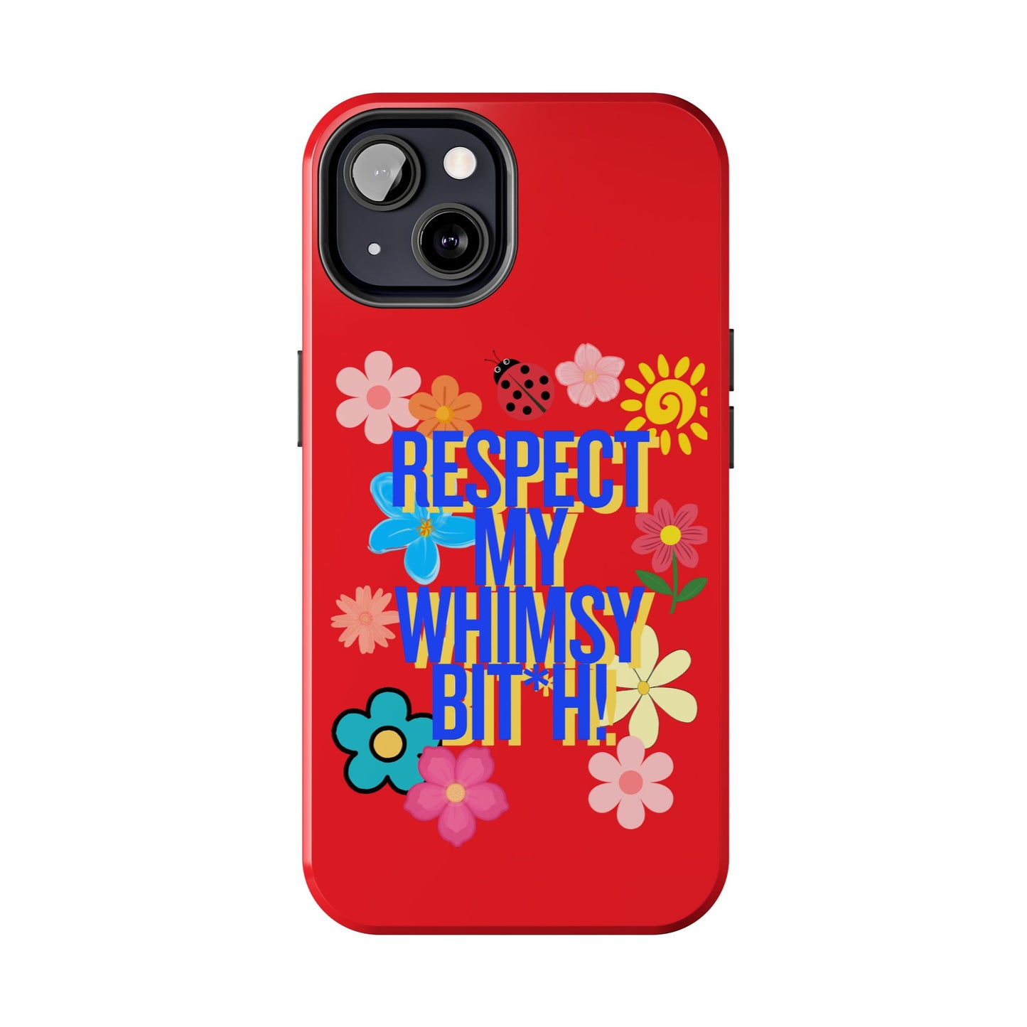 Respect My Whimsy Bitch! Tough Phone Case — Floral Retro Protective Cover