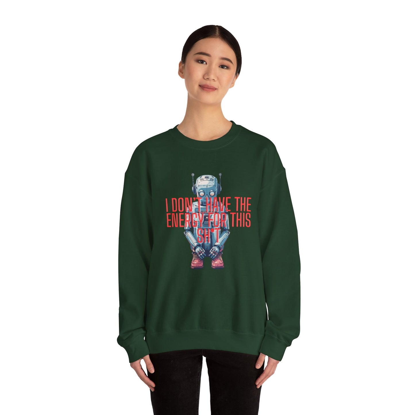 Crewneck Sweatshirt — Retro Robot ‘I Don’t Have The Energy For This Sh*t’ Graphic