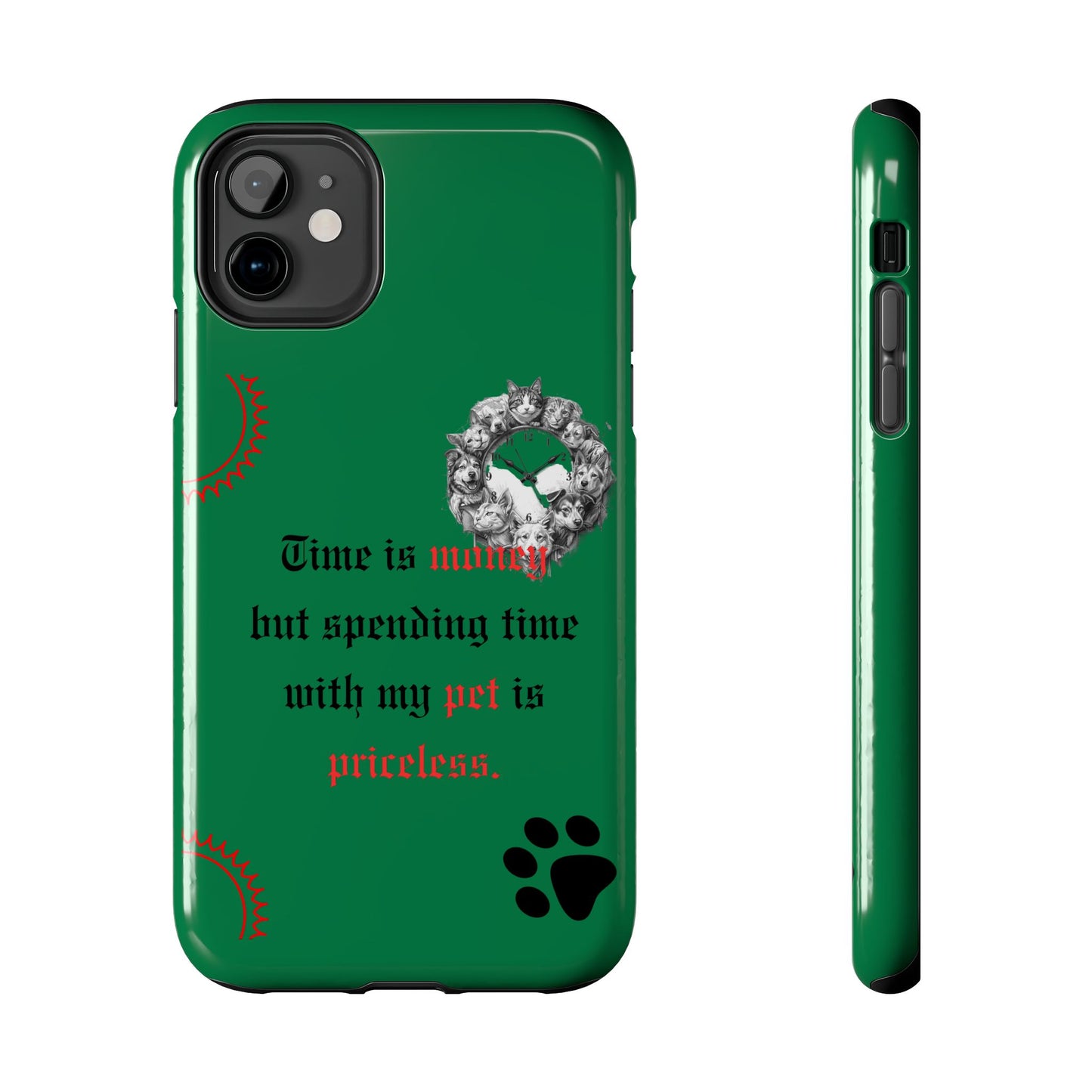 Phone Case — "Time is money but spending time with my pet is priceless" Green Pet Paw Protective Case