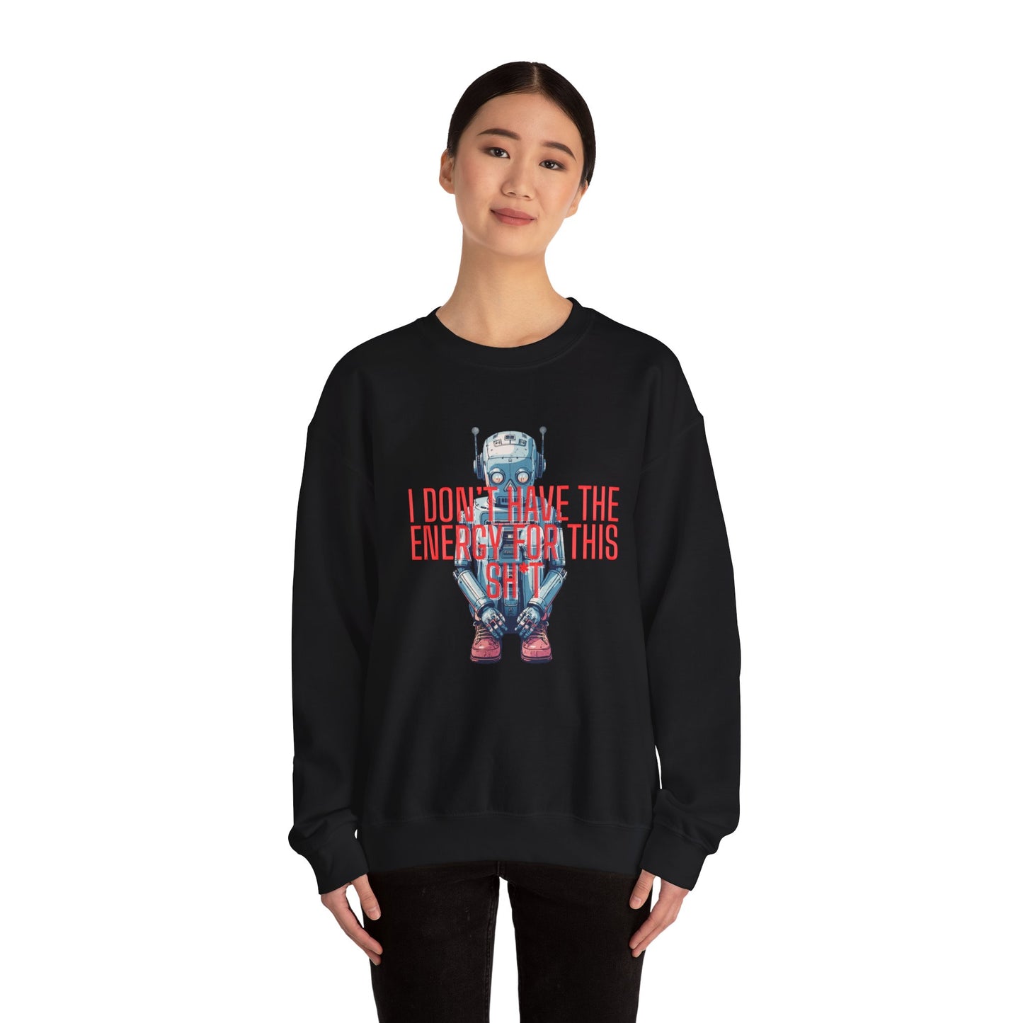 Crewneck Sweatshirt — Retro Robot ‘I Don’t Have The Energy For This Sh*t’ Graphic