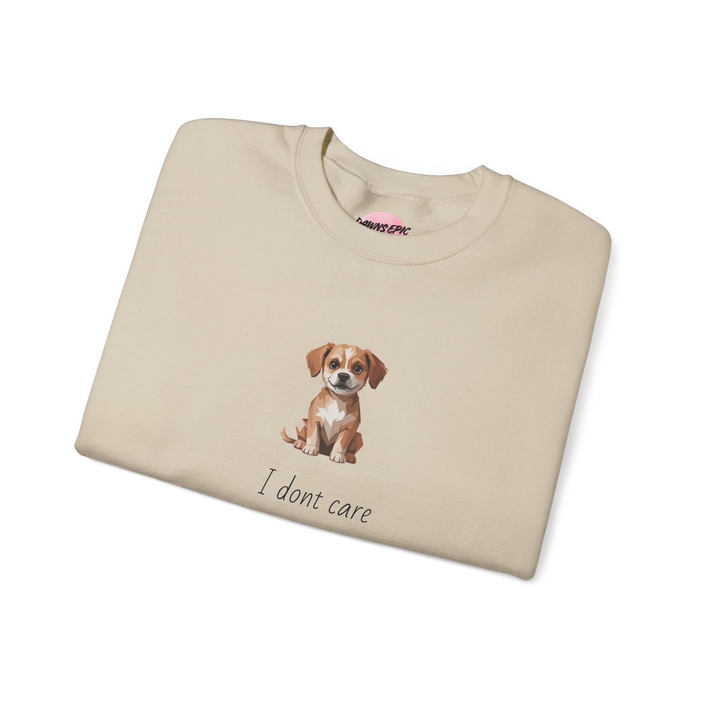 Dog Lover Sweatshirt — Cute Puppy Graphic with "I don’t care what we do, just feed me and I’ll always love you"