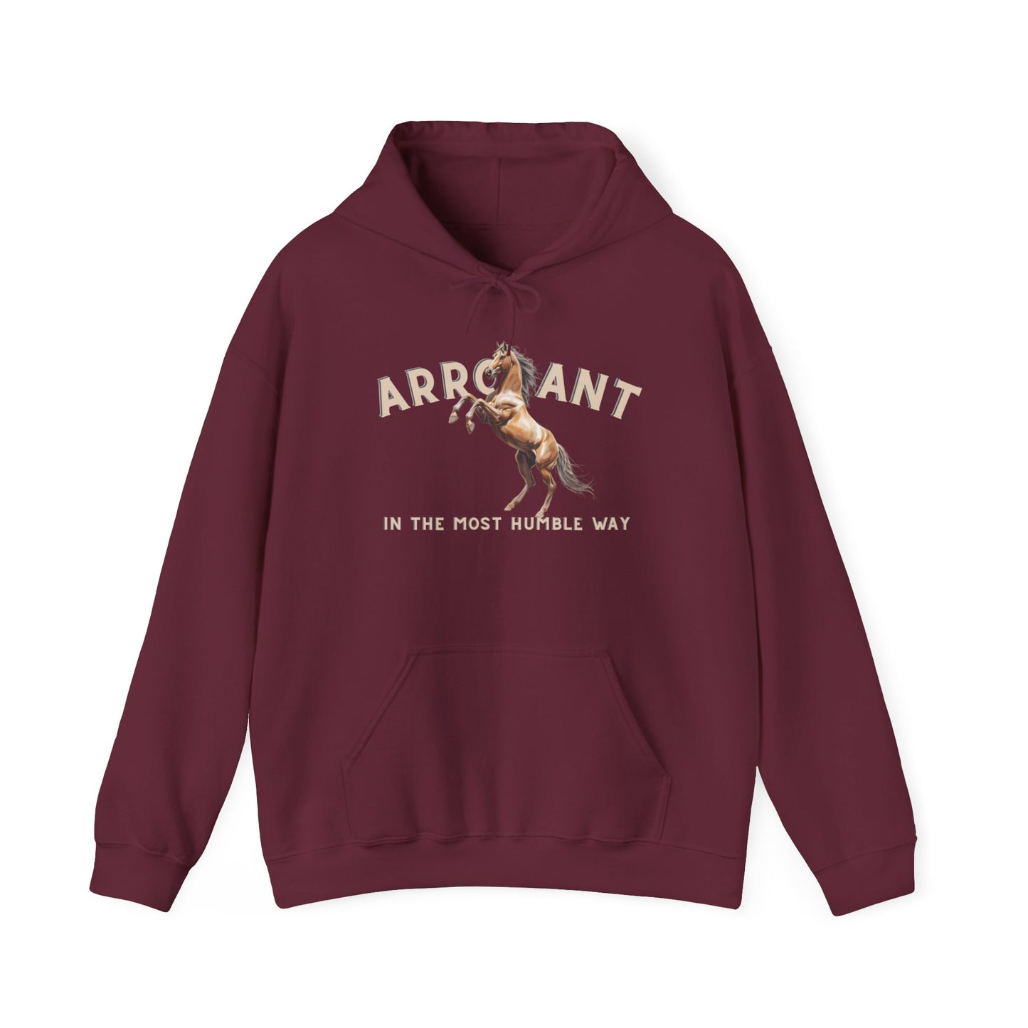 Arrogant Horse Hoodie – 'Arrogant in the Most Humble Way' Graphic Sweatshirt