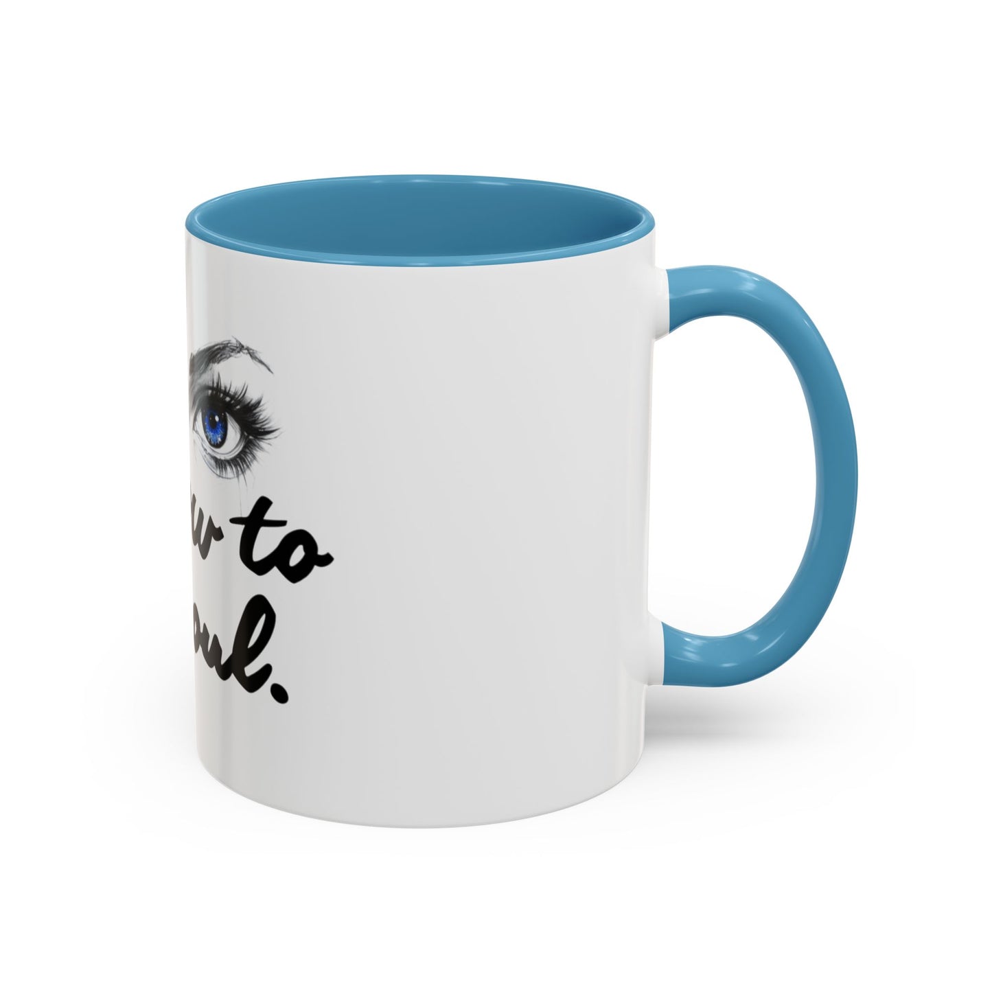"Window to My Soul" Accent Coffee Mug — Blue Eyes Ceramic 11/15oz