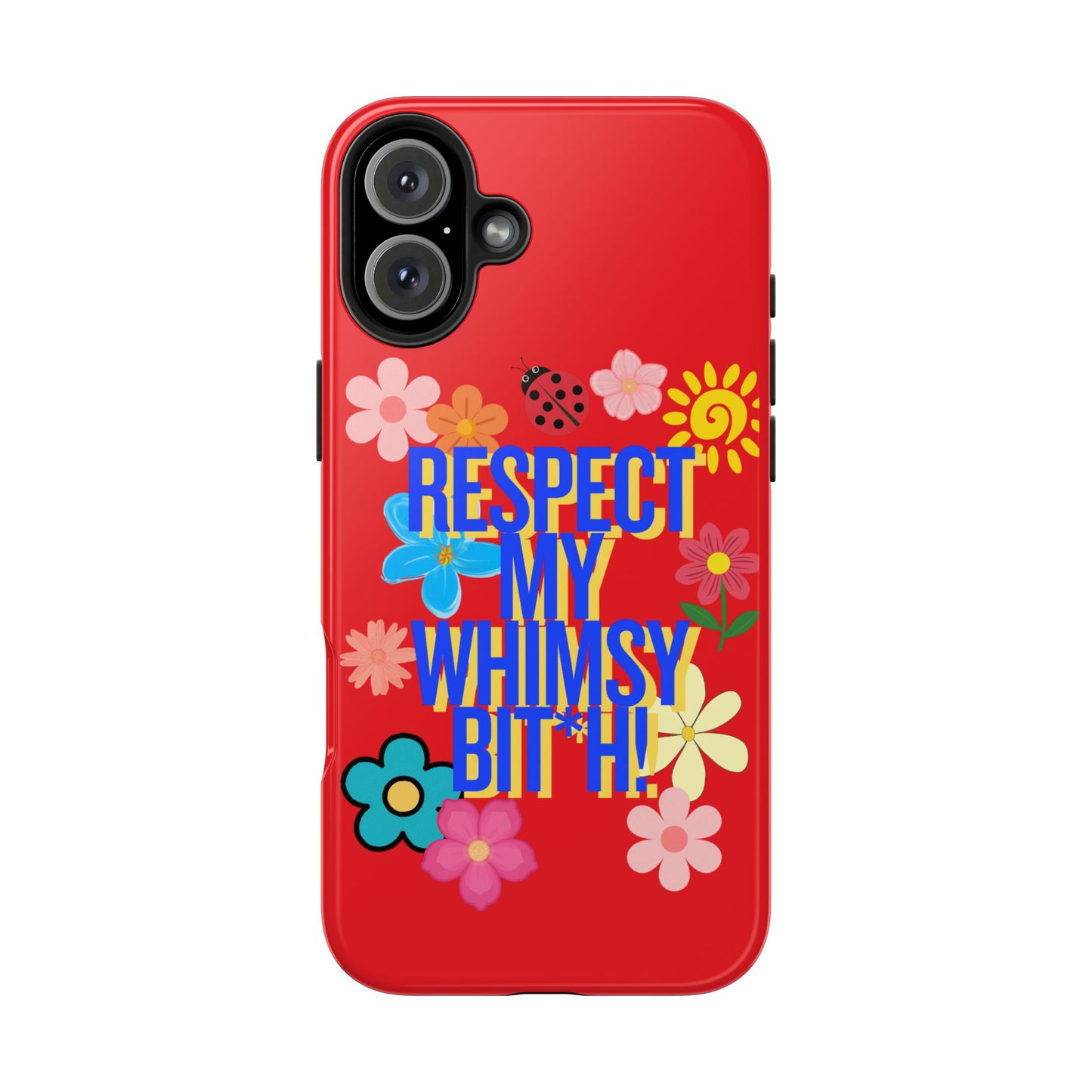 Respect My Whimsy Bitch! Tough Phone Case — Floral Retro Protective Cover