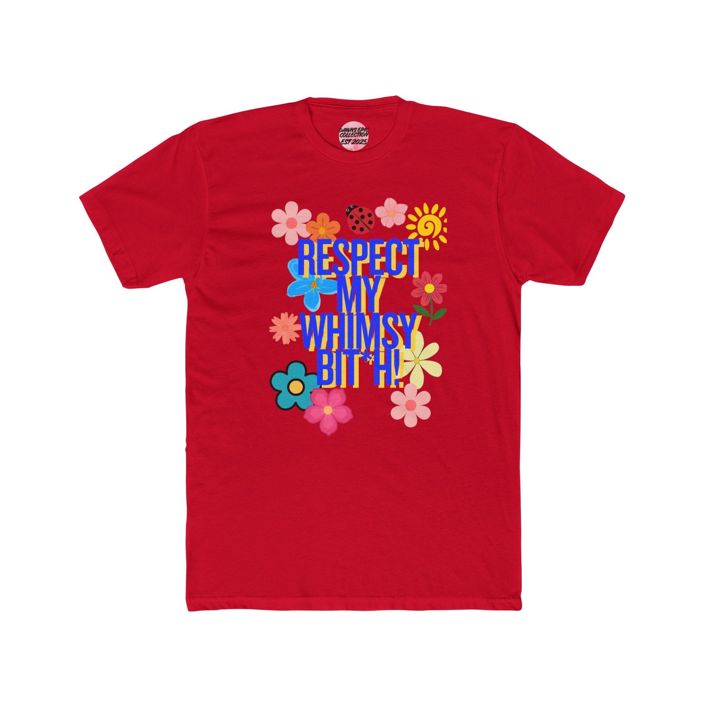 Respect My Whimsy Bit*h Floral Tee