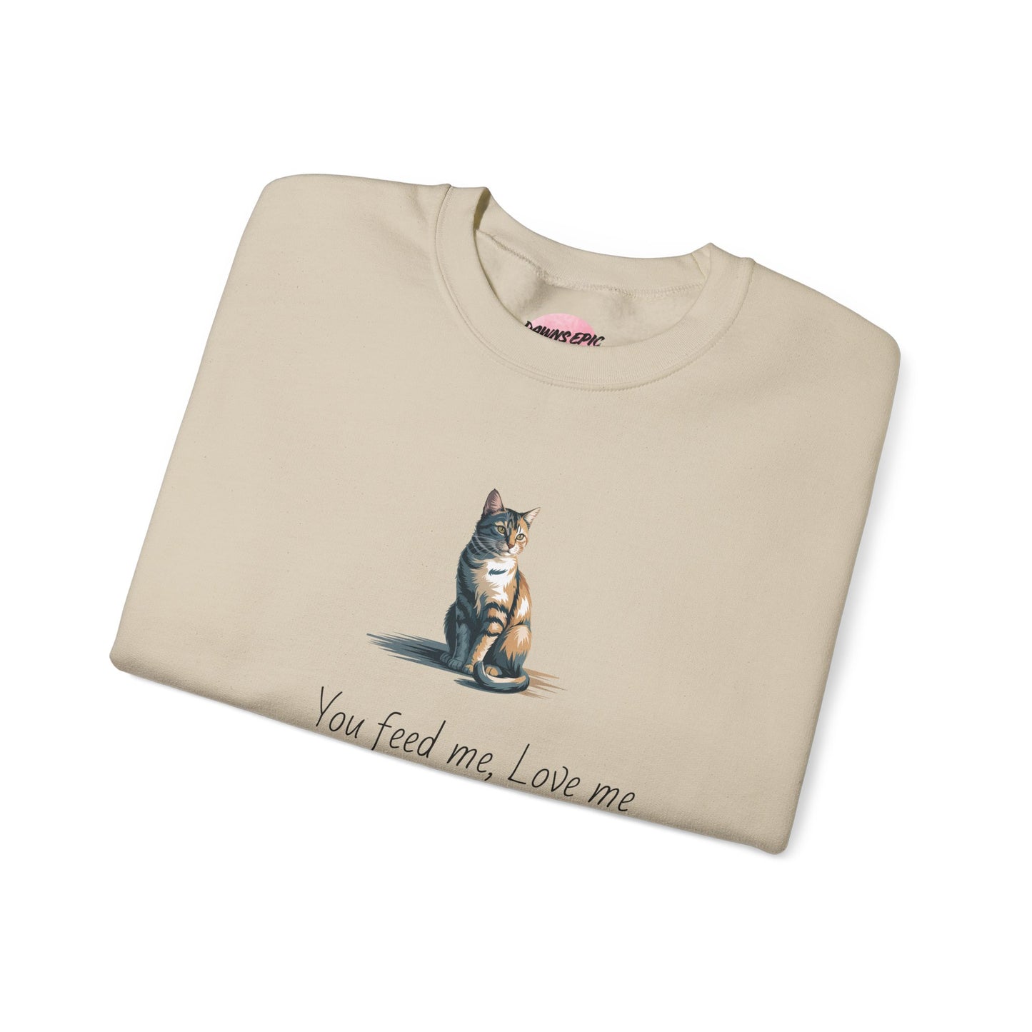Cat Quote Sweatshirt — "You feed me, love me..." Cozy Graphic Pullover