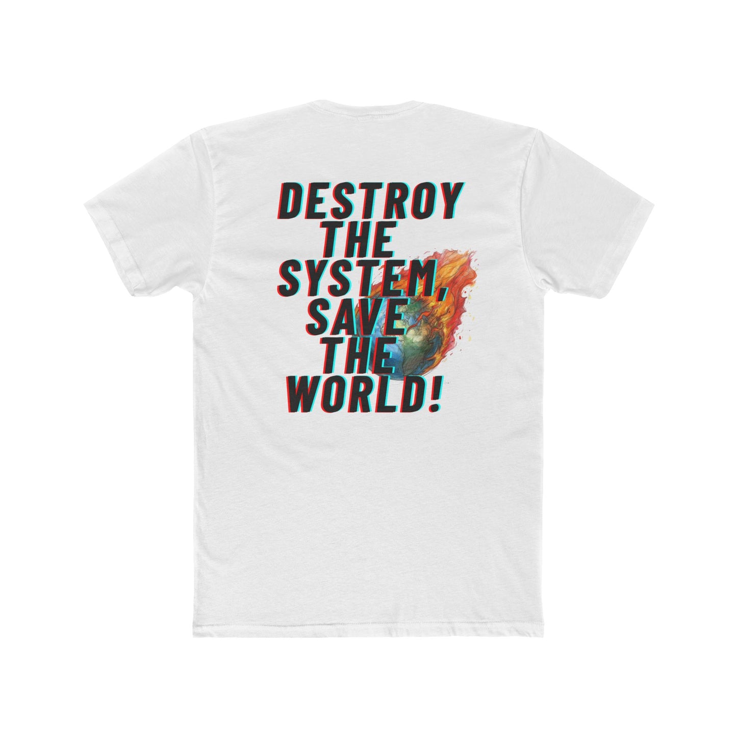 Destroy the System Save the World T-Shirt