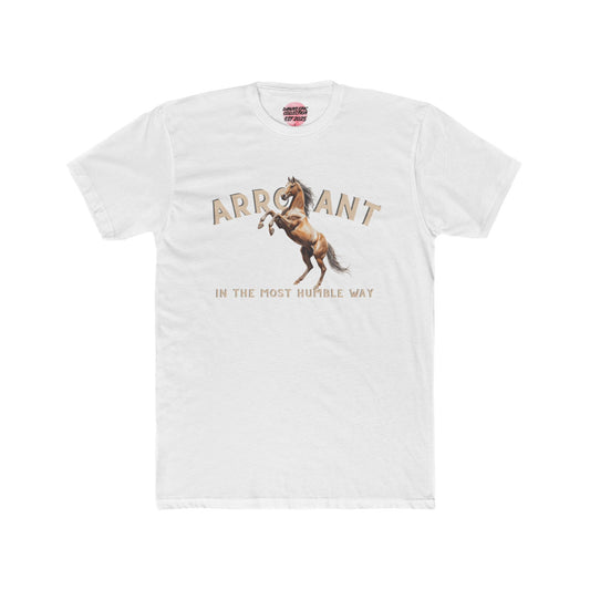 Arrogant in the Most Humble Way T-Shirt — Vintage Rearing Horse Graphic Tee
