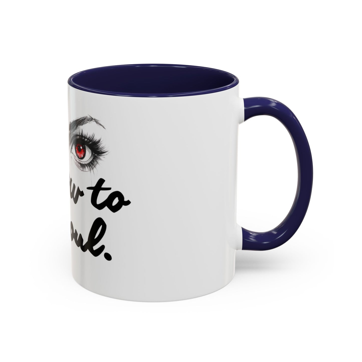 Accent Coffee Mug — “Window to My Soul” Red-Eyed Eyes Design