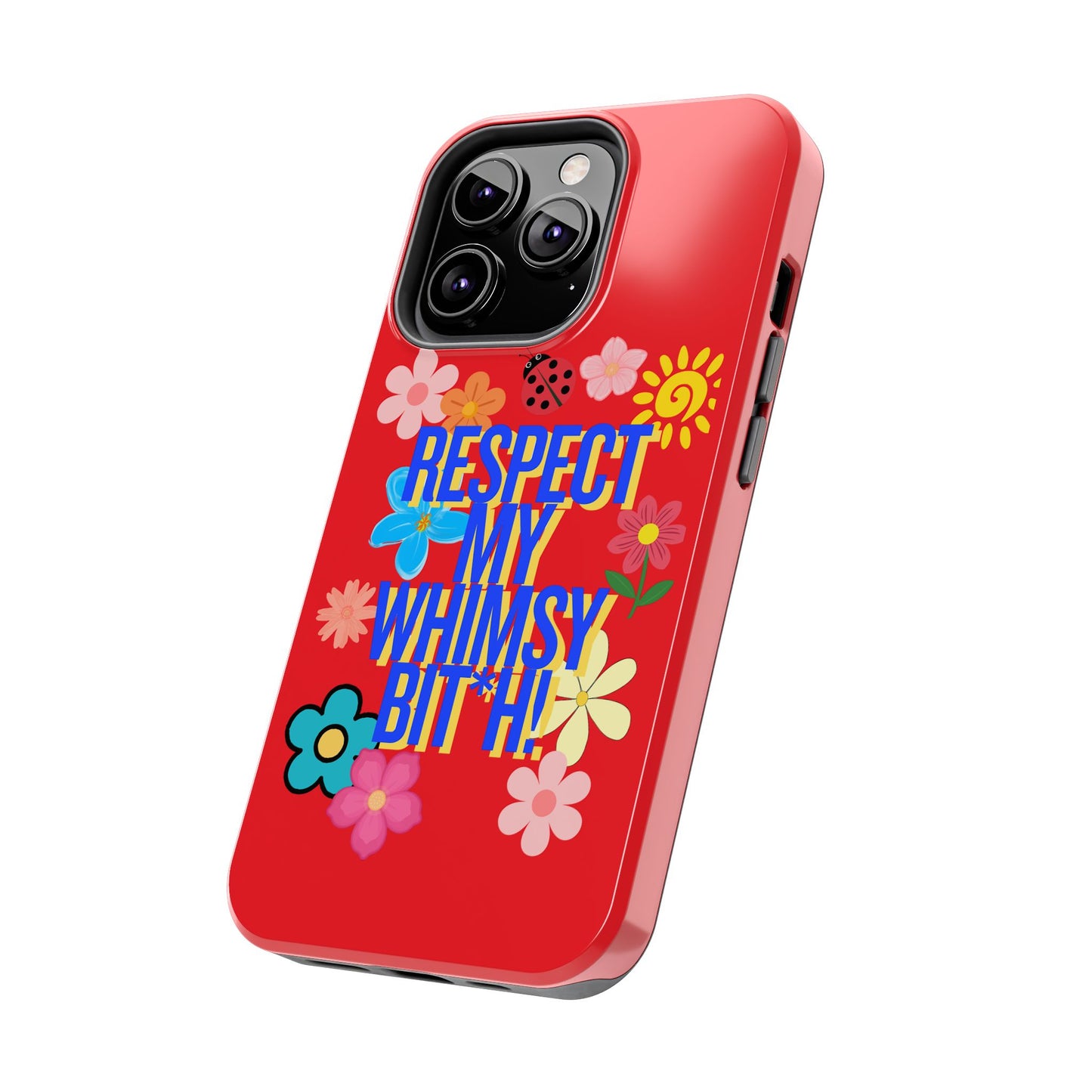 Respect My Whimsy Bitch! Tough Phone Case — Floral Retro Protective Cover