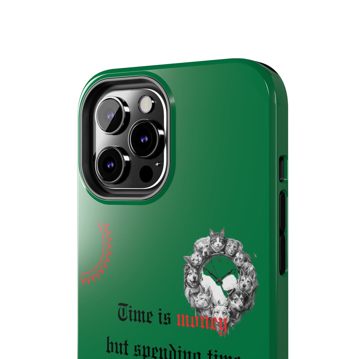 Phone Case — "Time is money but spending time with my pet is priceless" Green Pet Paw Protective Case