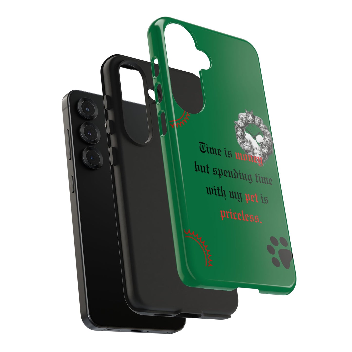 Phone Case — "Time is money but spending time with my pet is priceless" Green Pet Paw Protective Case