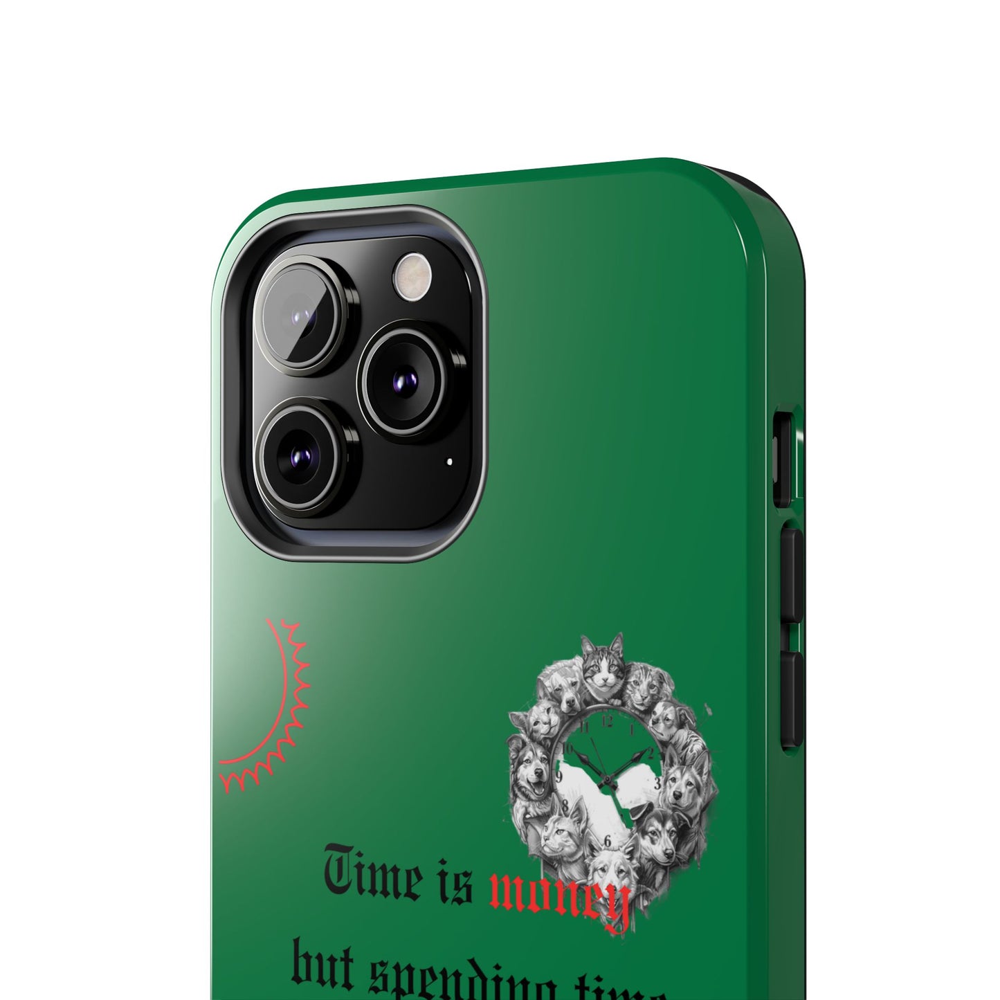 Phone Case — "Time is money but spending time with my pet is priceless" Green Pet Paw Protective Case