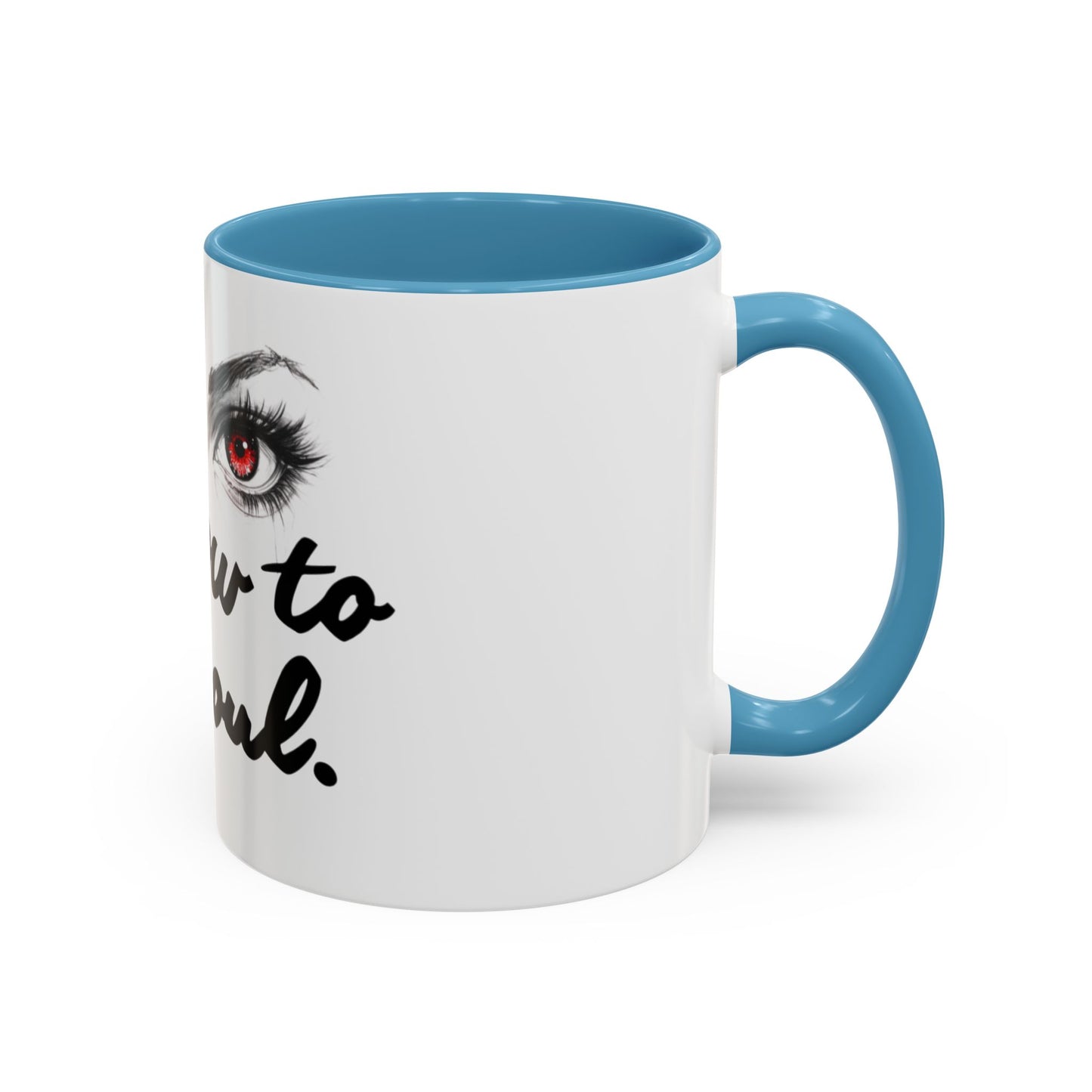 Accent Coffee Mug — “Window to My Soul” Red-Eyed Eyes Design