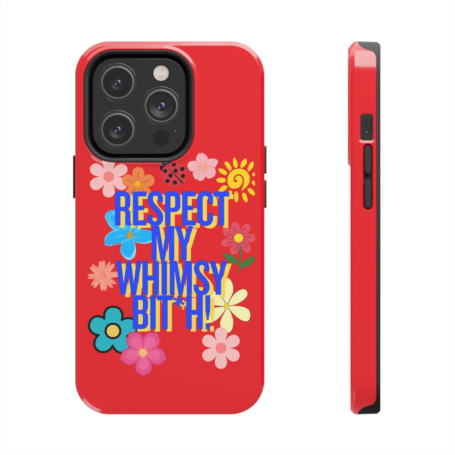 Respect My Whimsy Bitch! Tough Phone Case — Floral Retro Protective Cover