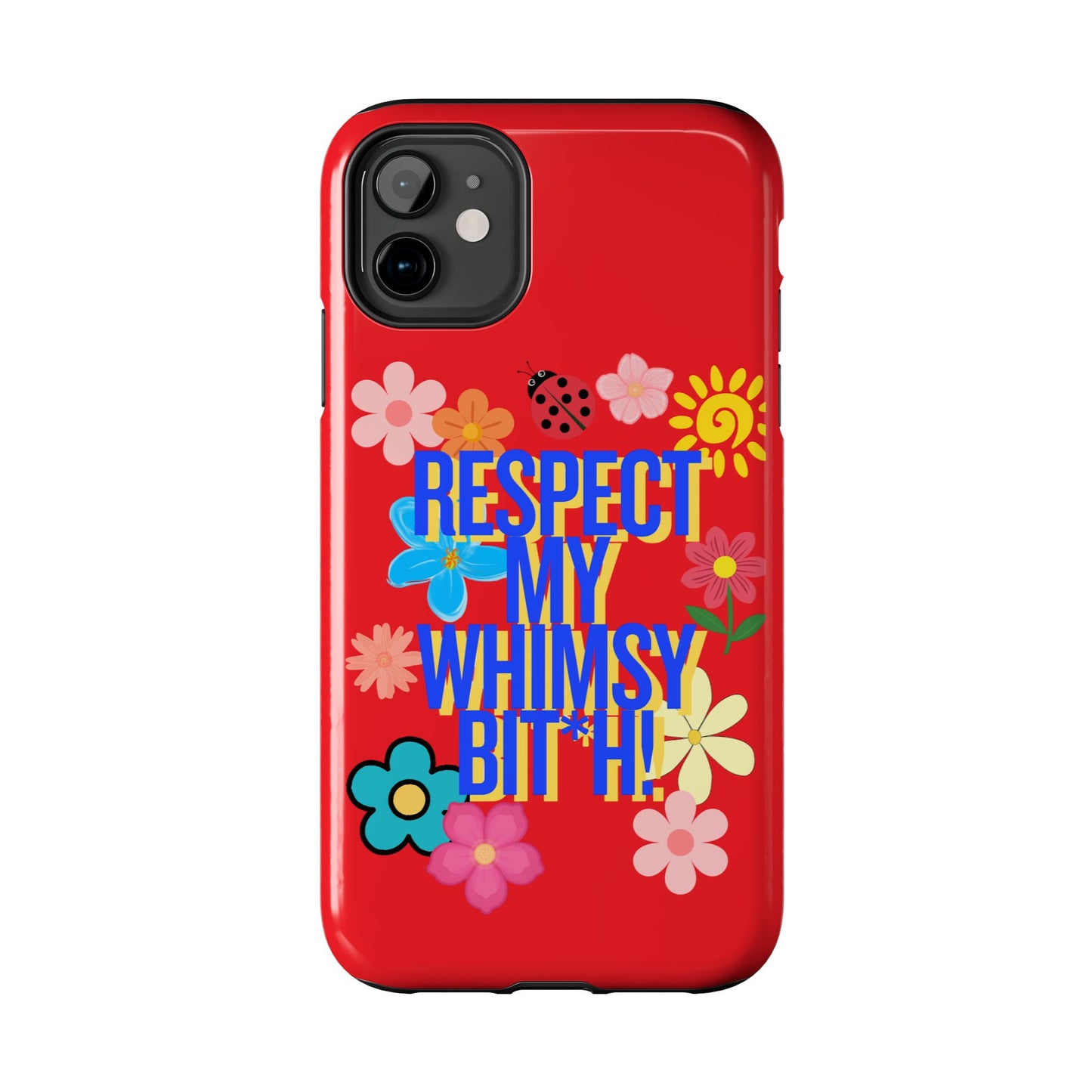 Respect My Whimsy Bitch! Tough Phone Case — Floral Retro Protective Cover