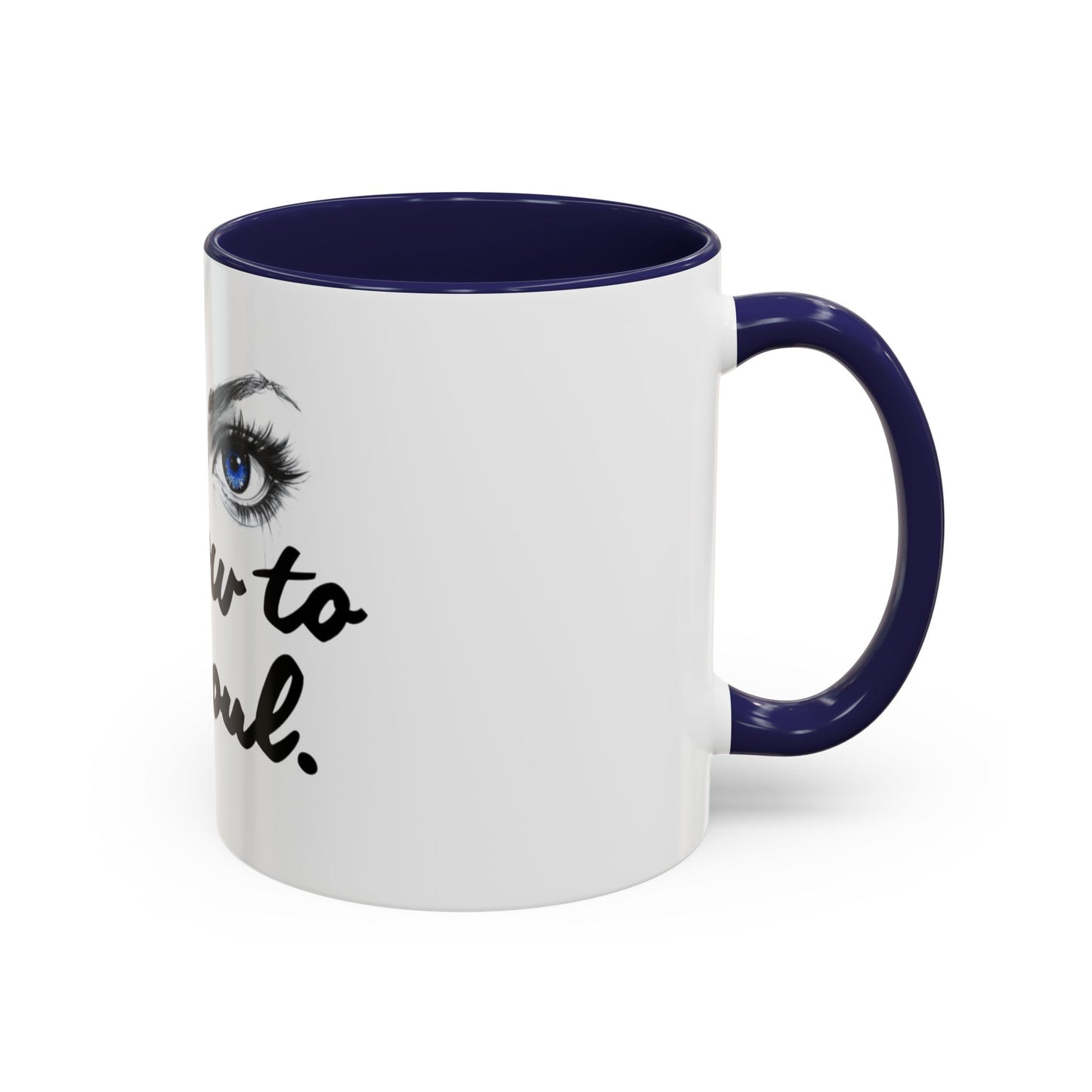 "Window to My Soul" Accent Coffee Mug — Blue Eyes Ceramic 11/15oz