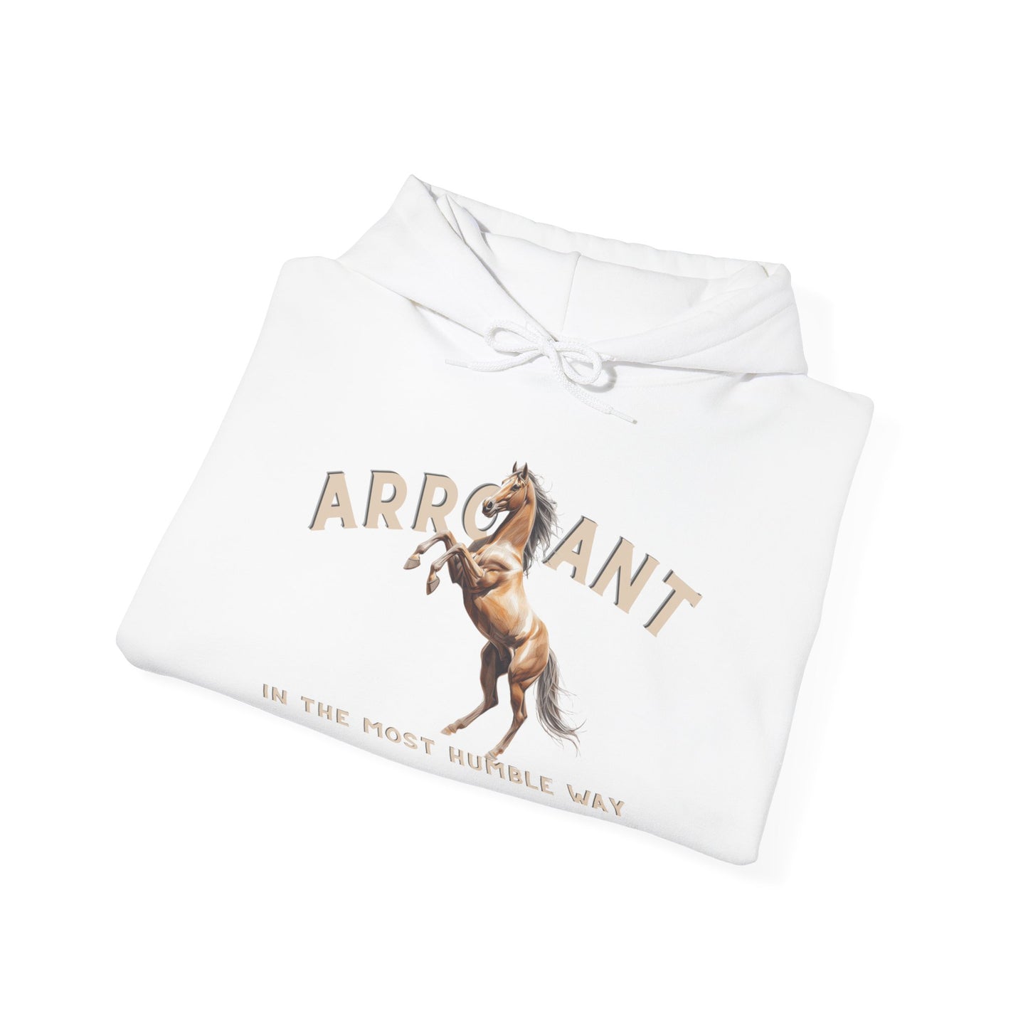 Arrogant Horse Hoodie – 'Arrogant in the Most Humble Way' Graphic Sweatshirt