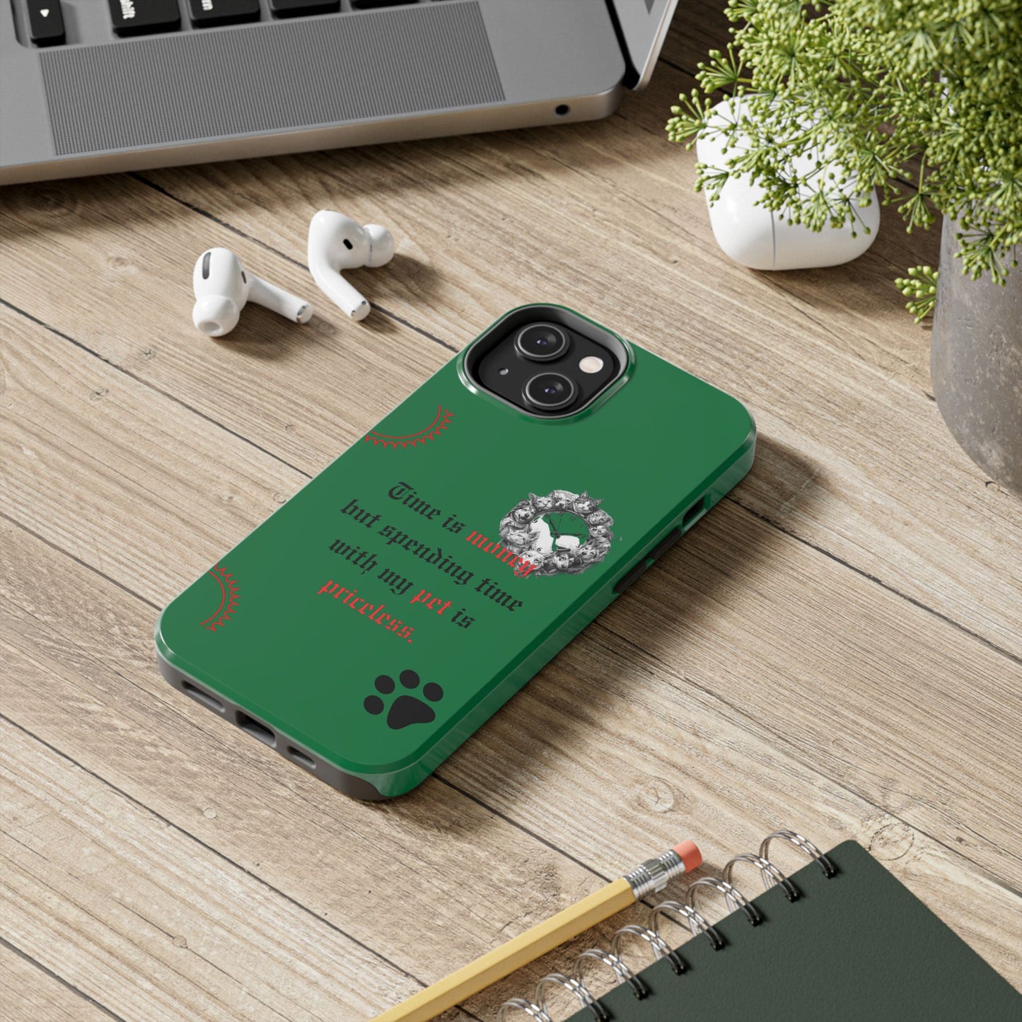 Phone Case — "Time is money but spending time with my pet is priceless" Green Pet Paw Protective Case
