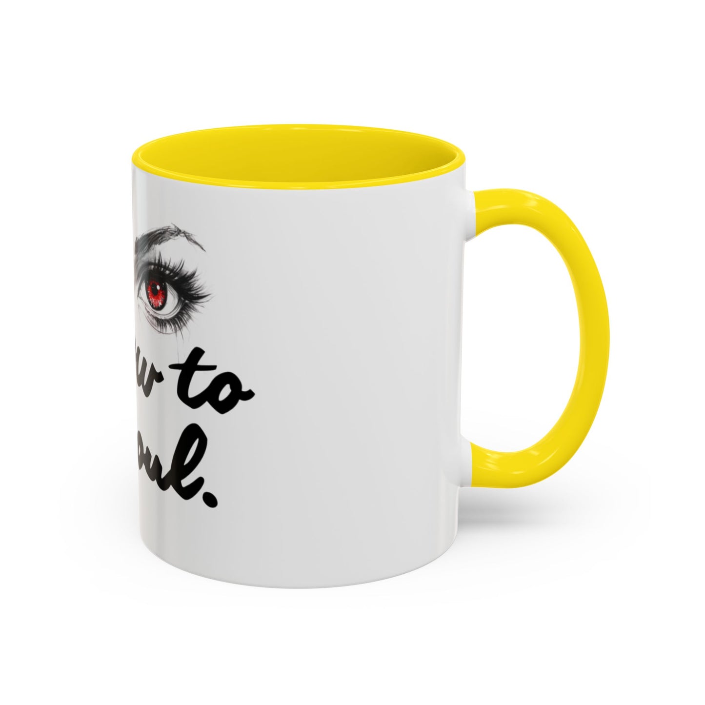 Accent Coffee Mug — “Window to My Soul” Red-Eyed Eyes Design