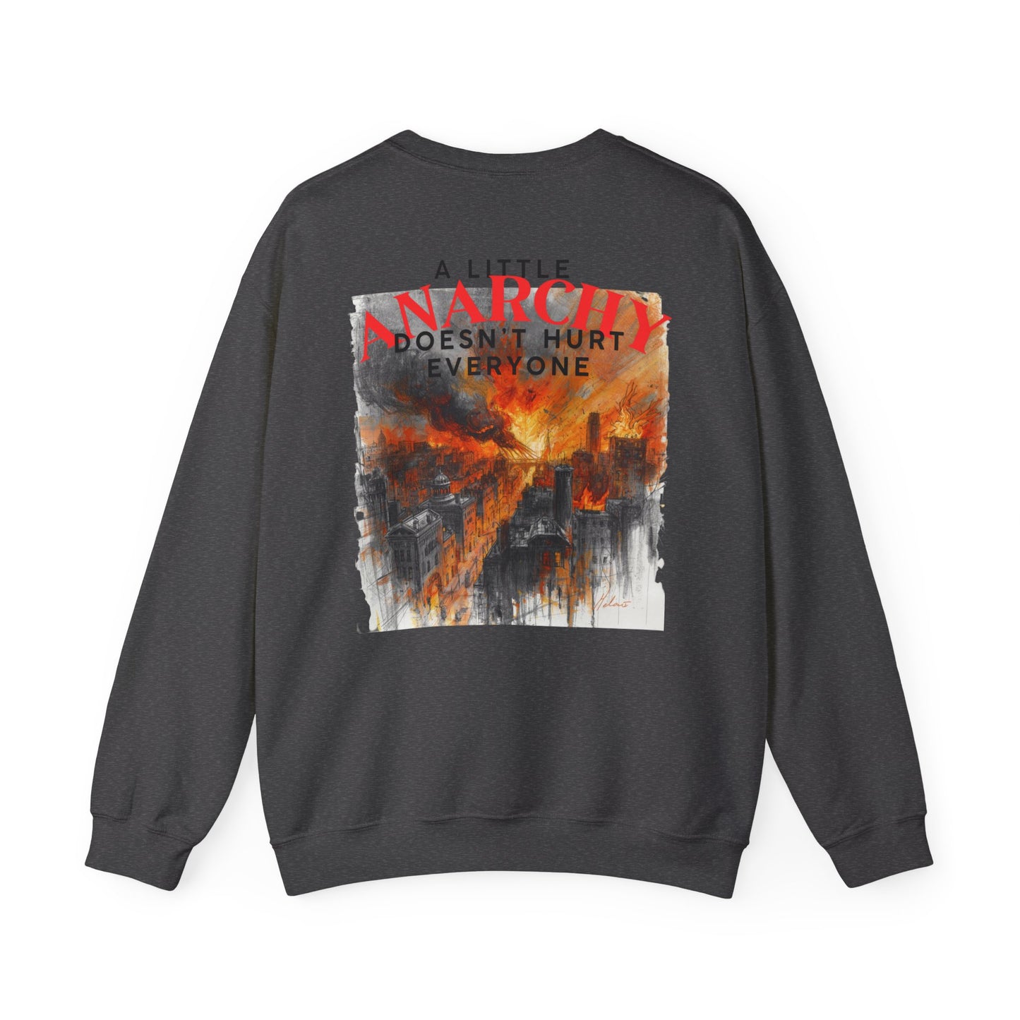 Anarchy Crewneck Sweatshirt — "A Little Anarchy Doesn't Hurt Everyone" Graphic Pullover