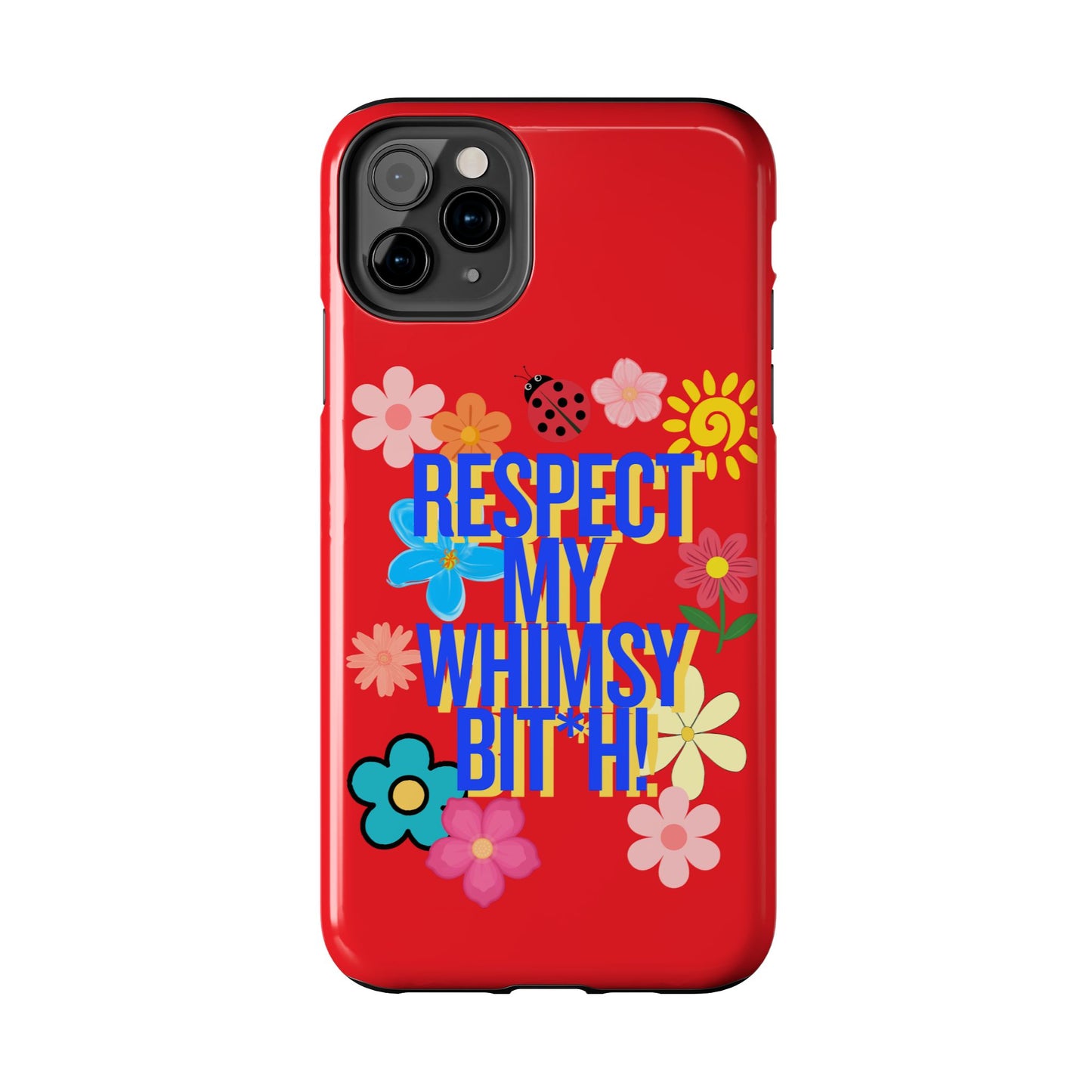 Respect My Whimsy Bitch! Tough Phone Case — Floral Retro Protective Cover