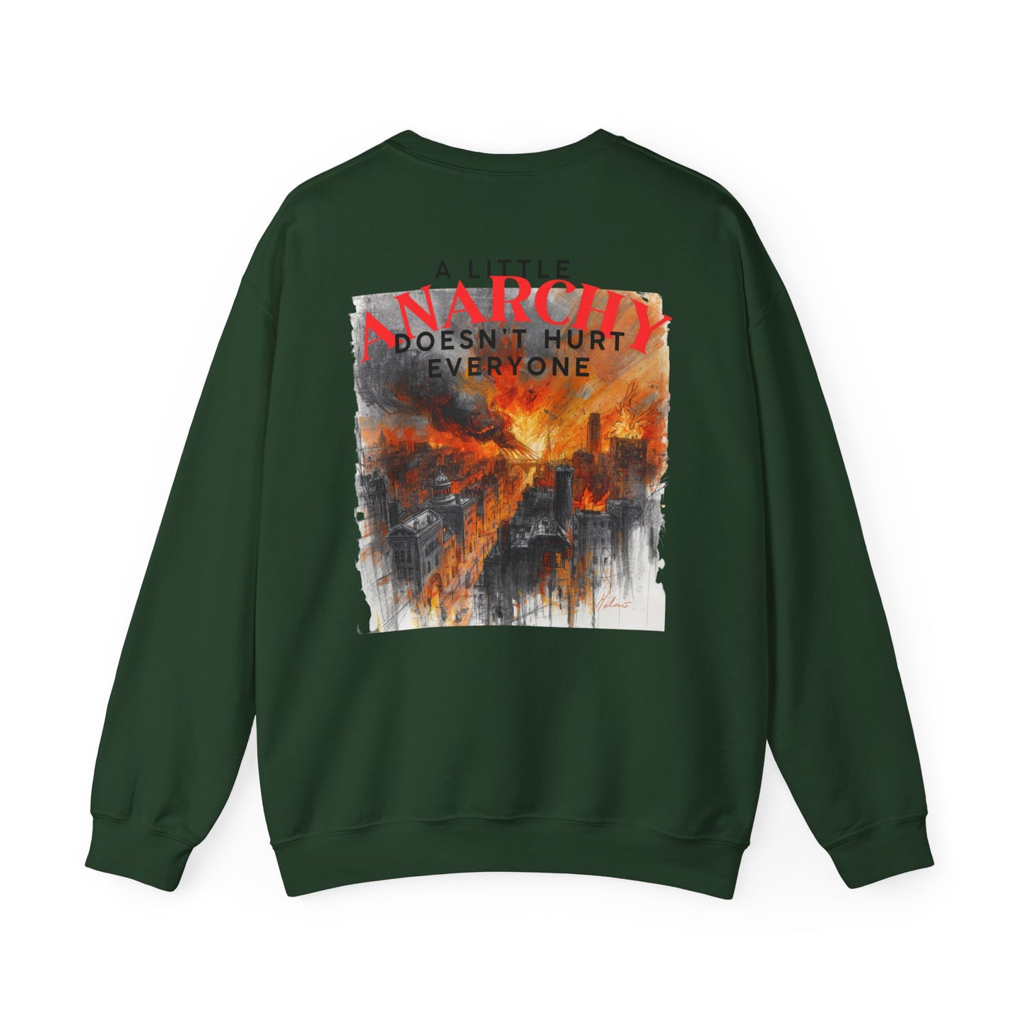 Anarchy Crewneck Sweatshirt — "A Little Anarchy Doesn't Hurt Everyone" Graphic Pullover