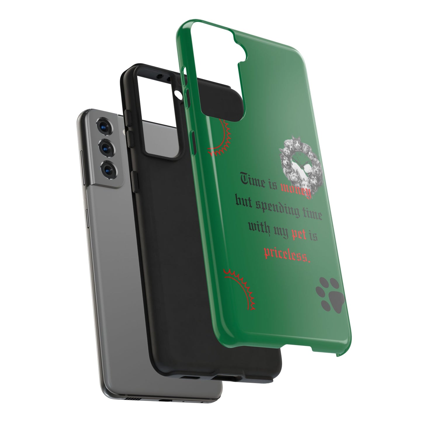 Phone Case — "Time is money but spending time with my pet is priceless" Green Pet Paw Protective Case