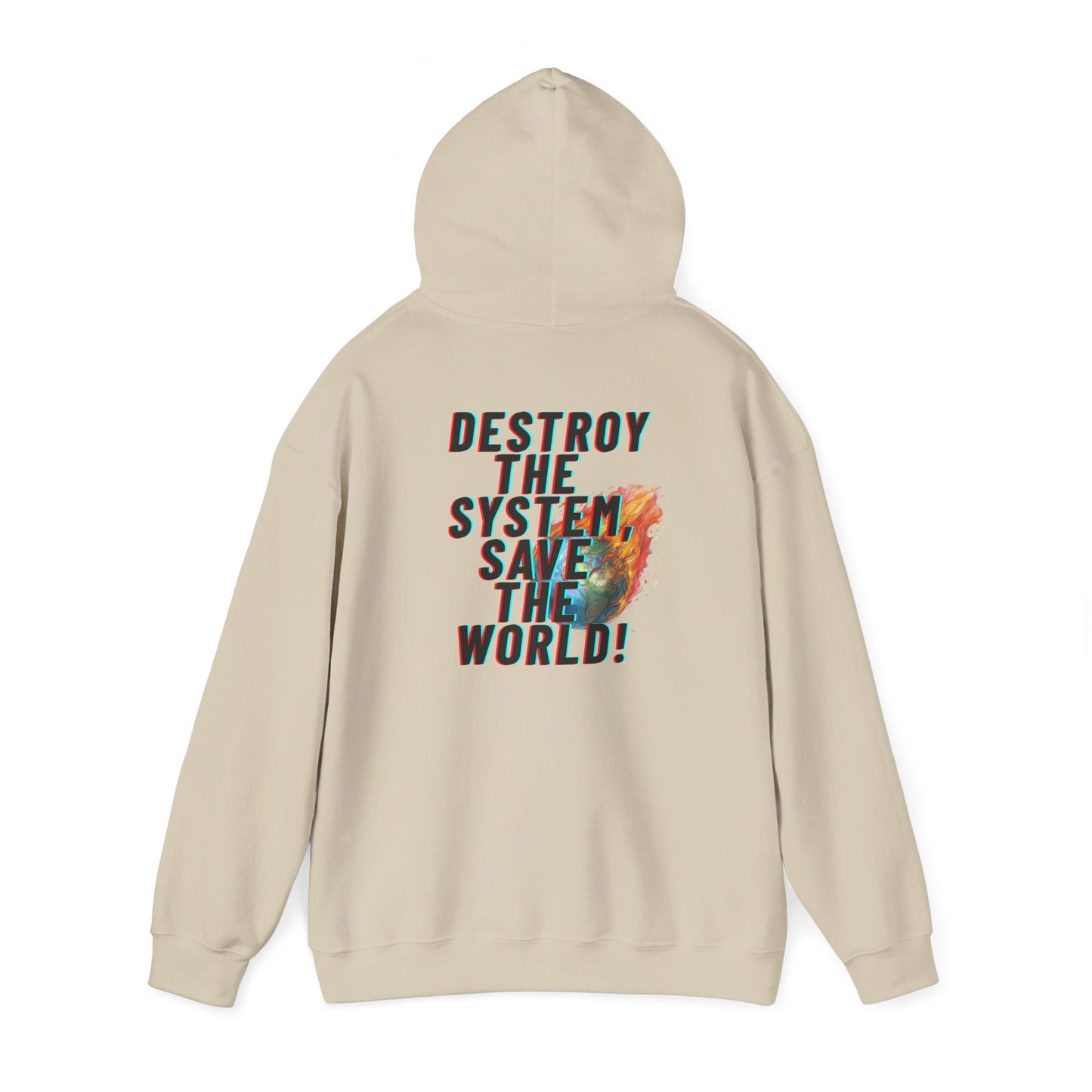 Destroy the System Save the World Hoodie — Protest Graphic Hoodie with Flaming Earth Design