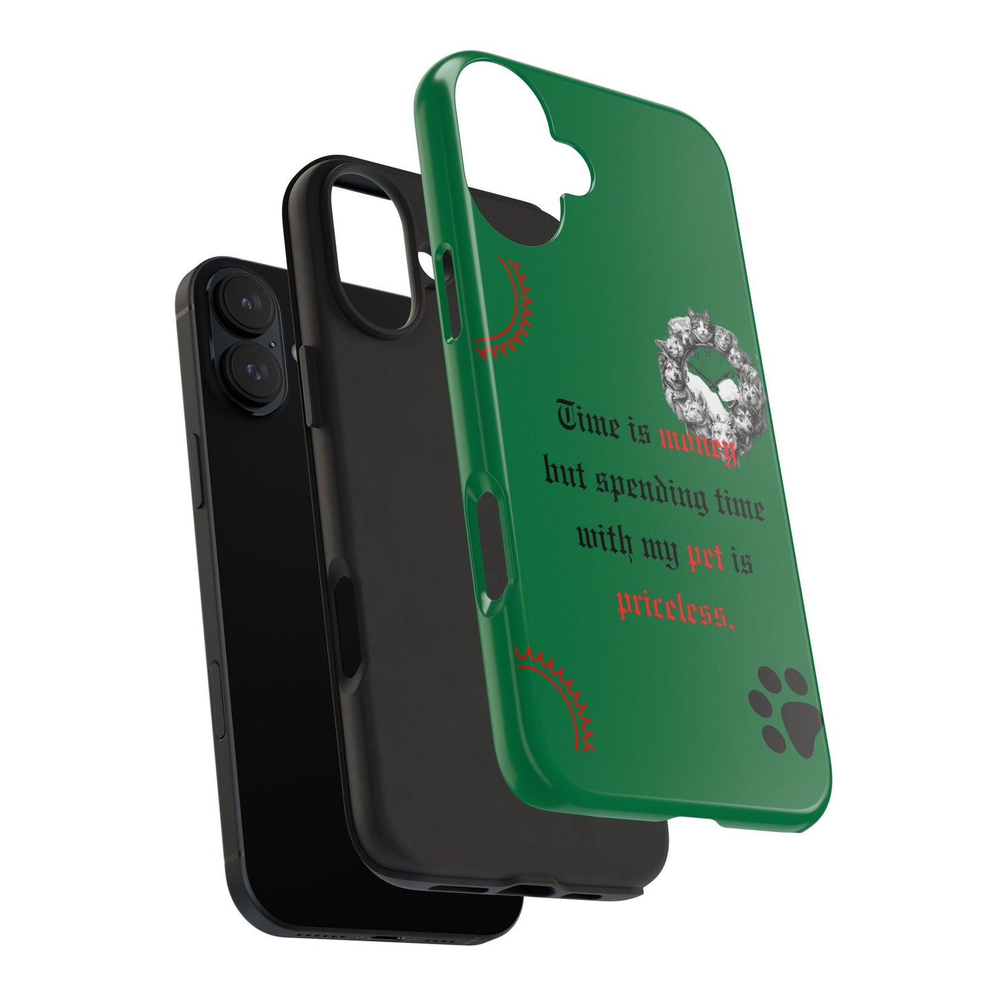 Phone Case — "Time is money but spending time with my pet is priceless" Green Pet Paw Protective Case