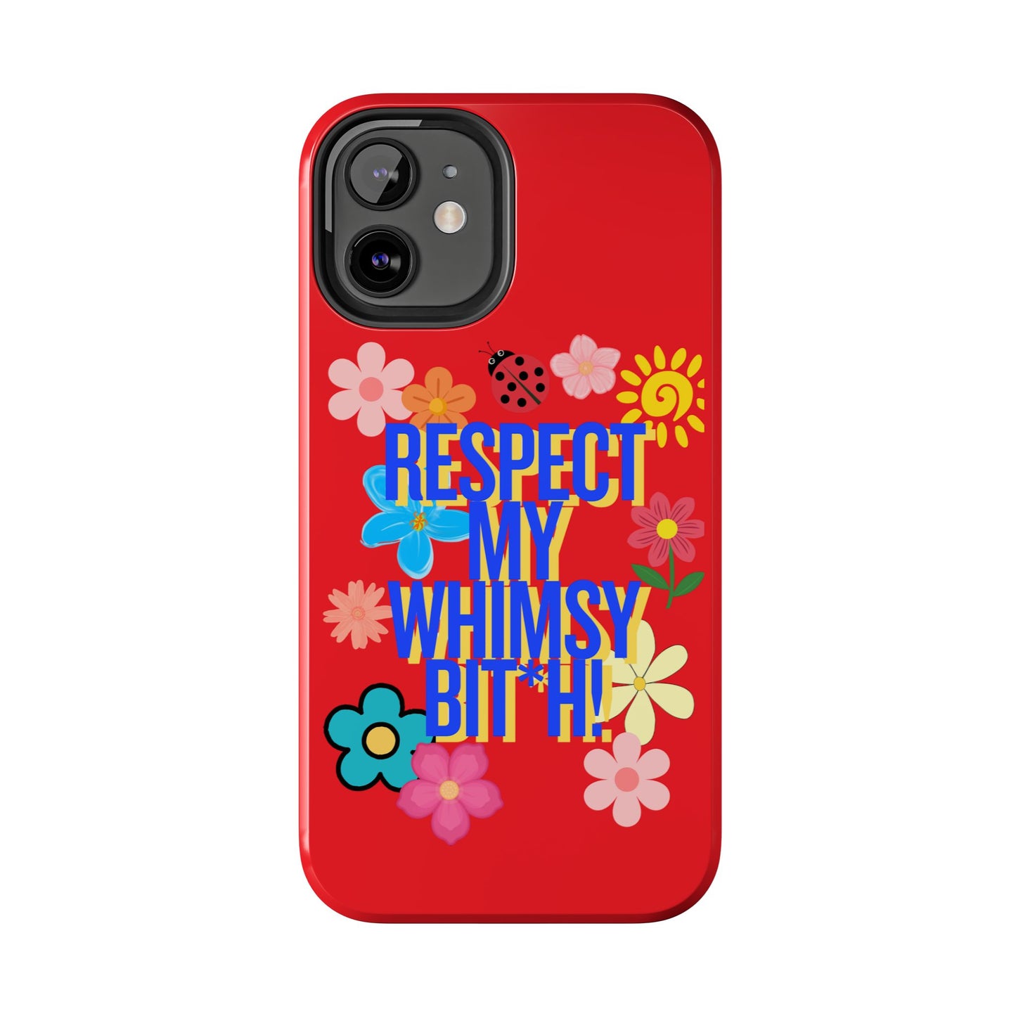 Respect My Whimsy Bitch! Tough Phone Case — Floral Retro Protective Cover