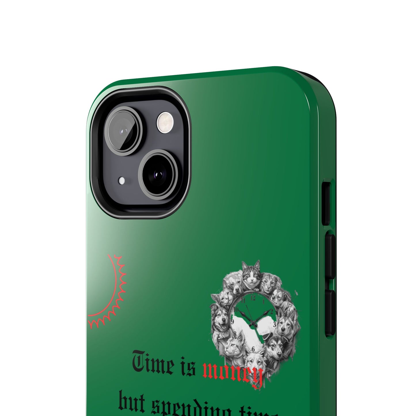 Phone Case — "Time is money but spending time with my pet is priceless" Green Pet Paw Protective Case