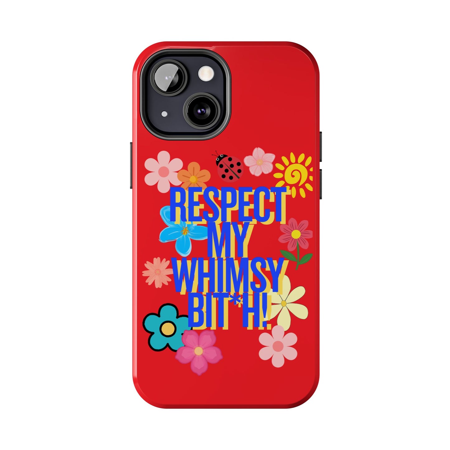 Respect My Whimsy Bitch! Tough Phone Case — Floral Retro Protective Cover