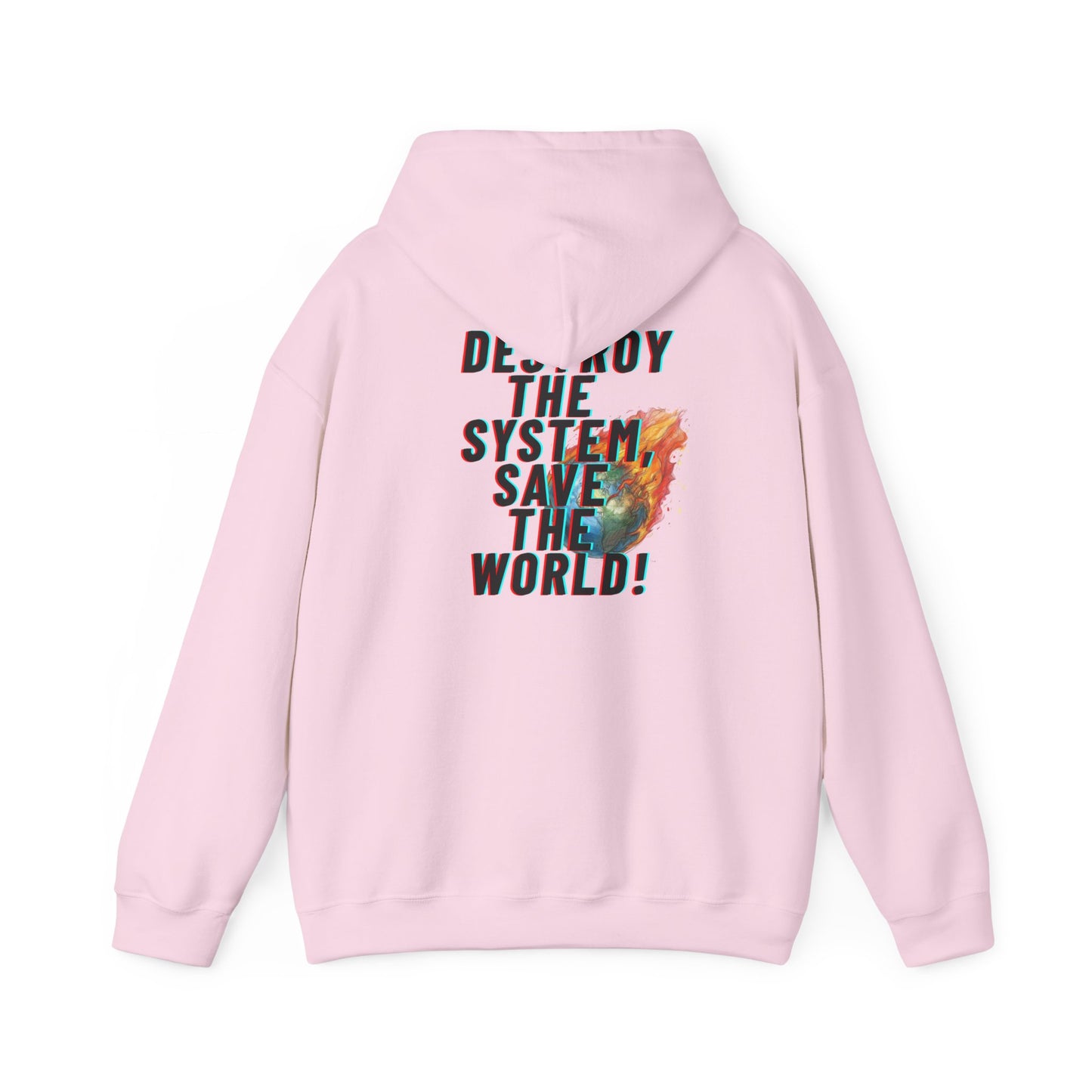 Destroy the System Save the World Hoodie — Protest Graphic Hoodie with Flaming Earth Design