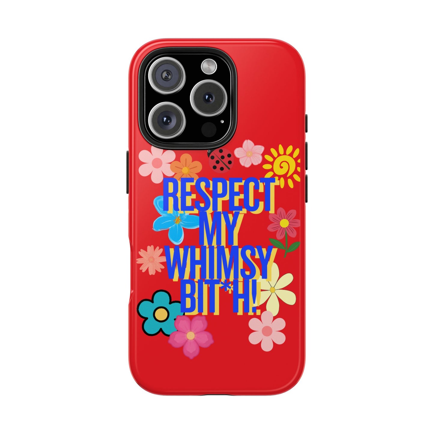 Respect My Whimsy Bitch! Tough Phone Case — Floral Retro Protective Cover