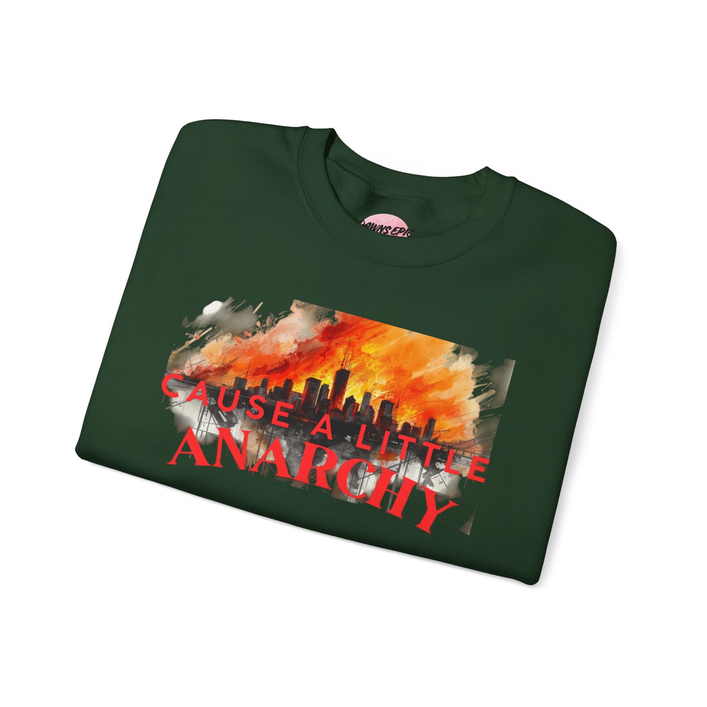 Anarchy Crewneck Sweatshirt — "A Little Anarchy Doesn't Hurt Everyone" Graphic Pullover